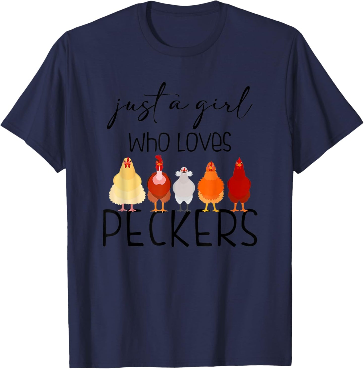 Just A Girl Who Loves Peckers T-Shirt - T-Shirt | Navy