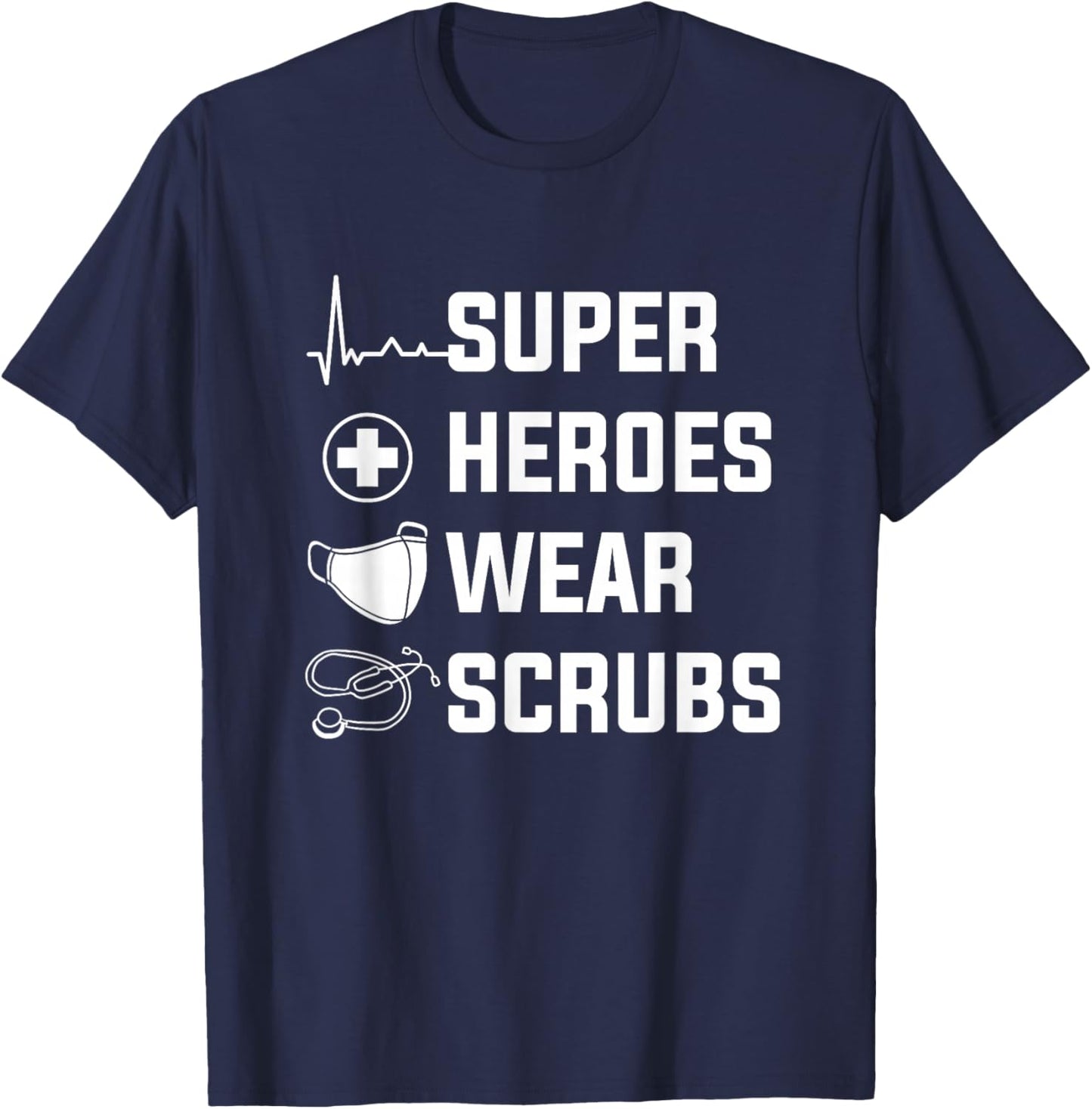 Super Heroes Wear Scrubs Medical Nurses For A Nurse T-Shirt - T-Shirt | Navy