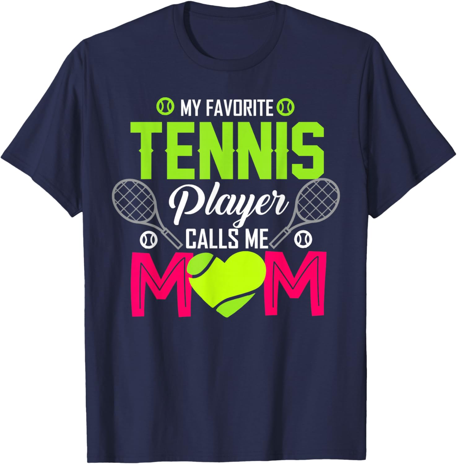 My favorite tennis player Calls me mom funny Gift T-Shirt - T-Shirt | Navy