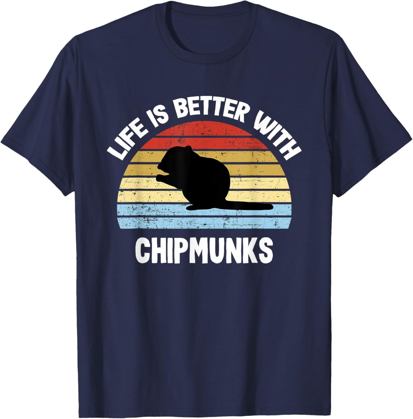 Chipmunk | Life is Better With Chipmunks T-Shirt - T-Shirt | Navy