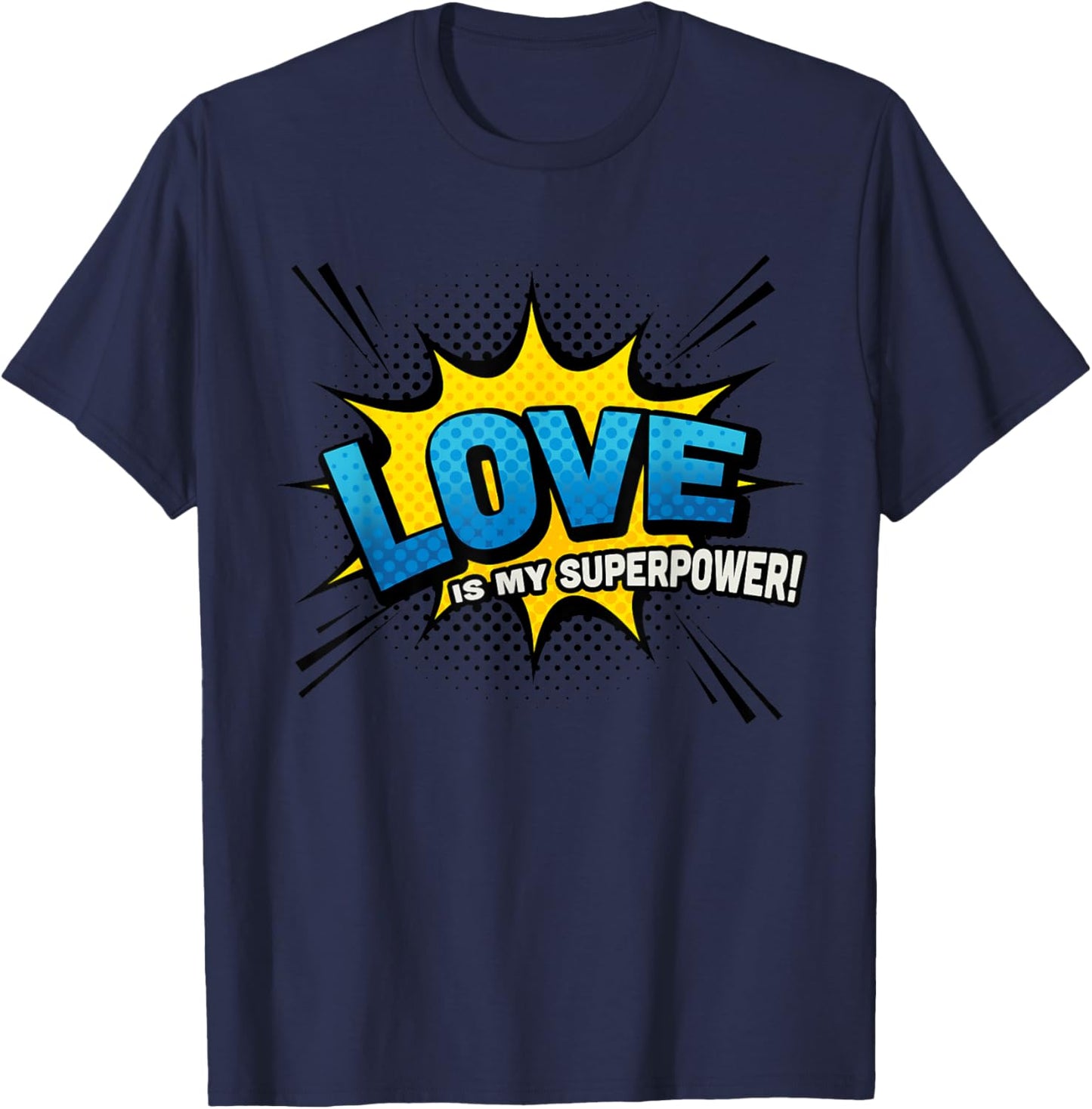 Love is my Superpower - Comic Book Style T-Shirt - T-Shirt | Navy