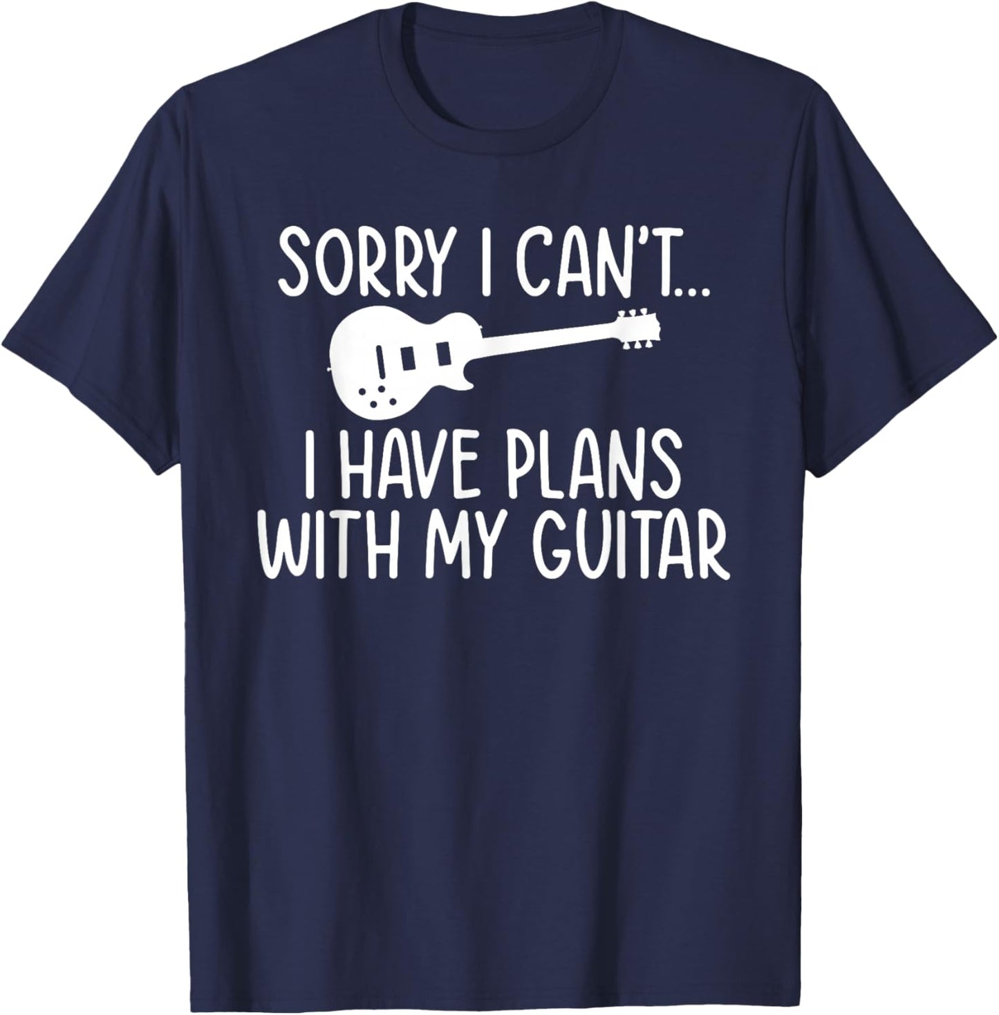Sorry i cant i have Plans with my Guitar Player T-Shirt - T-Shirt | Navy