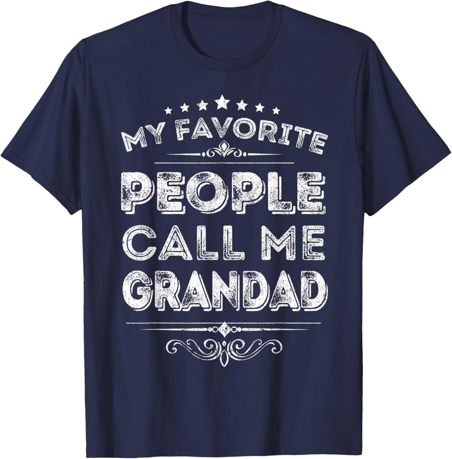 My Favorite People Call Me Grandad Funny Fathers Day T-Shirt - T-Shirt | Navy
