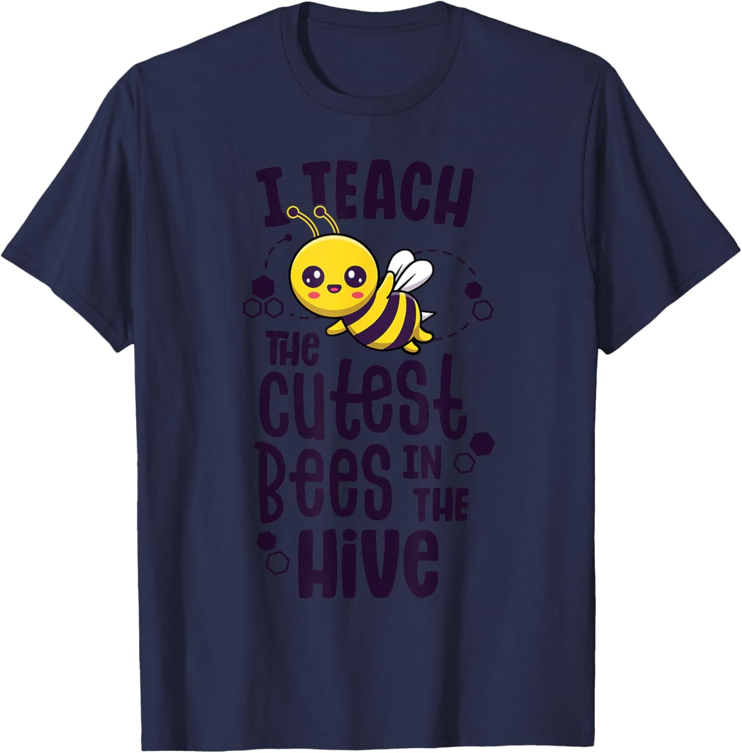 I Teach The Cutest Bees In The Hive Kindergarten Teacher T-Shirt - T-Shirt | Navy