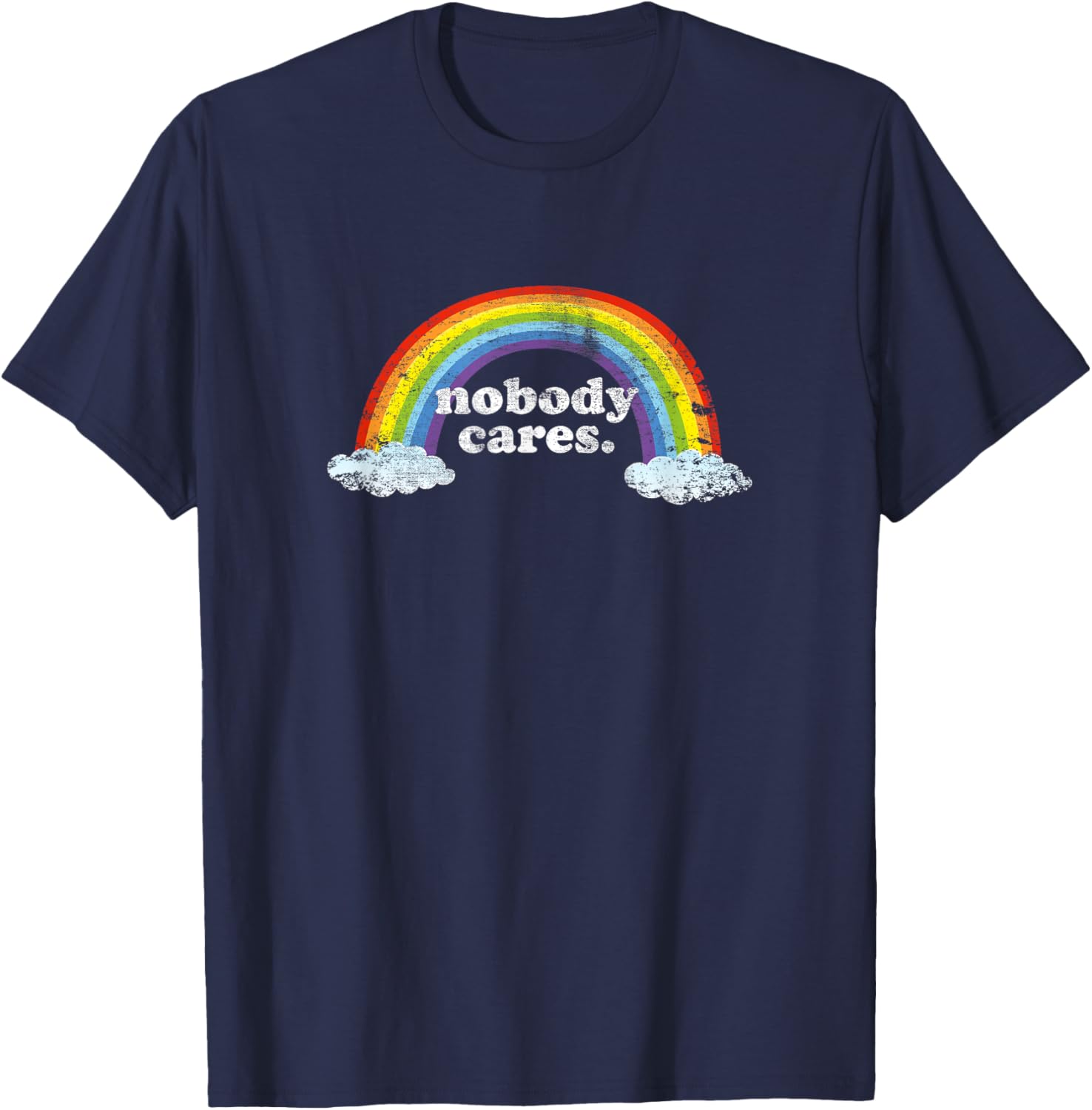 Nobody Cares Rainbow Funny & Trendy Meme Design T-Shirt - T-Shirt | Navy