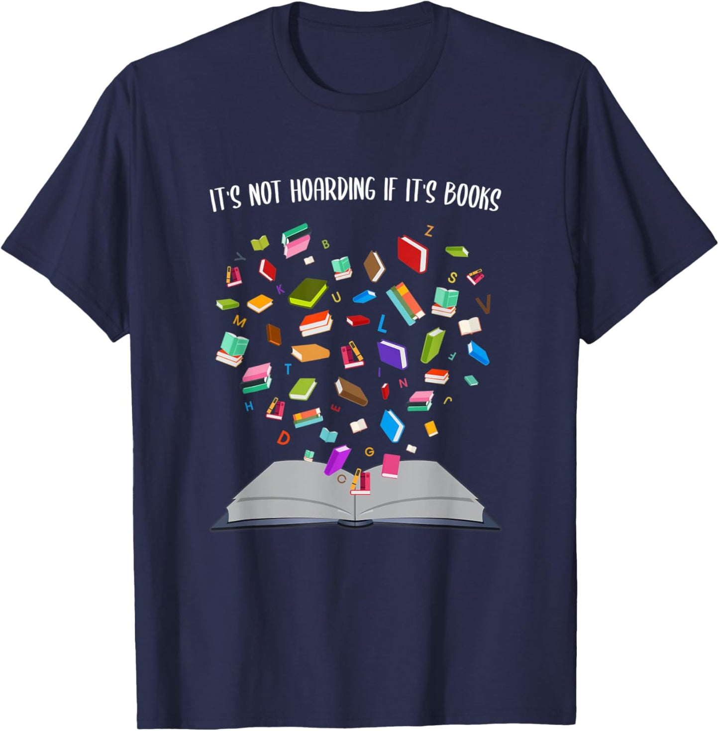 It's Not Hoarding If It's Books - Book Gift T-Shirt - T-Shirt | Navy