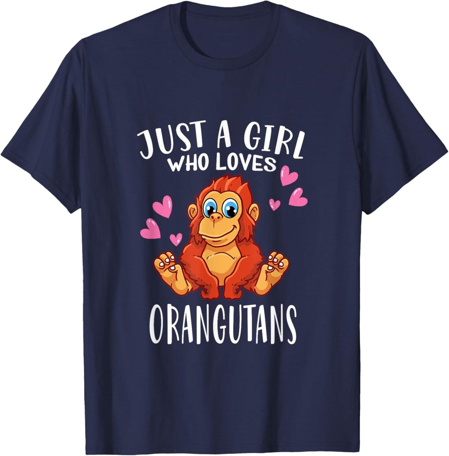 Orangutan Lovers Just A Girl Who Loves Orangutans T-Shirt - T-Shirt | Navy