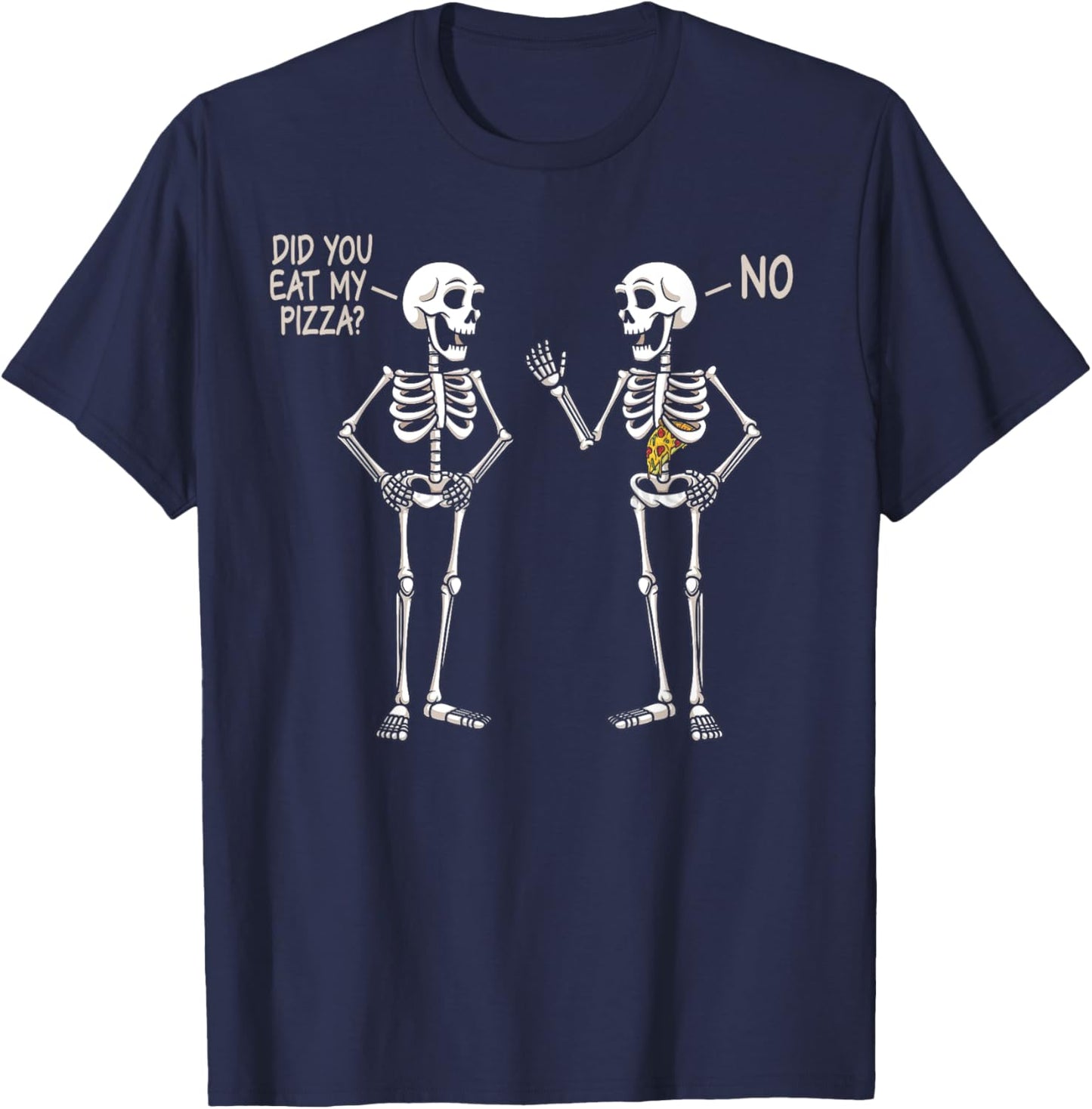 Did You Eat My Pizza Funny Halloween Skeleton Eating Pizza T-Shirt - T-Shirt | Navy