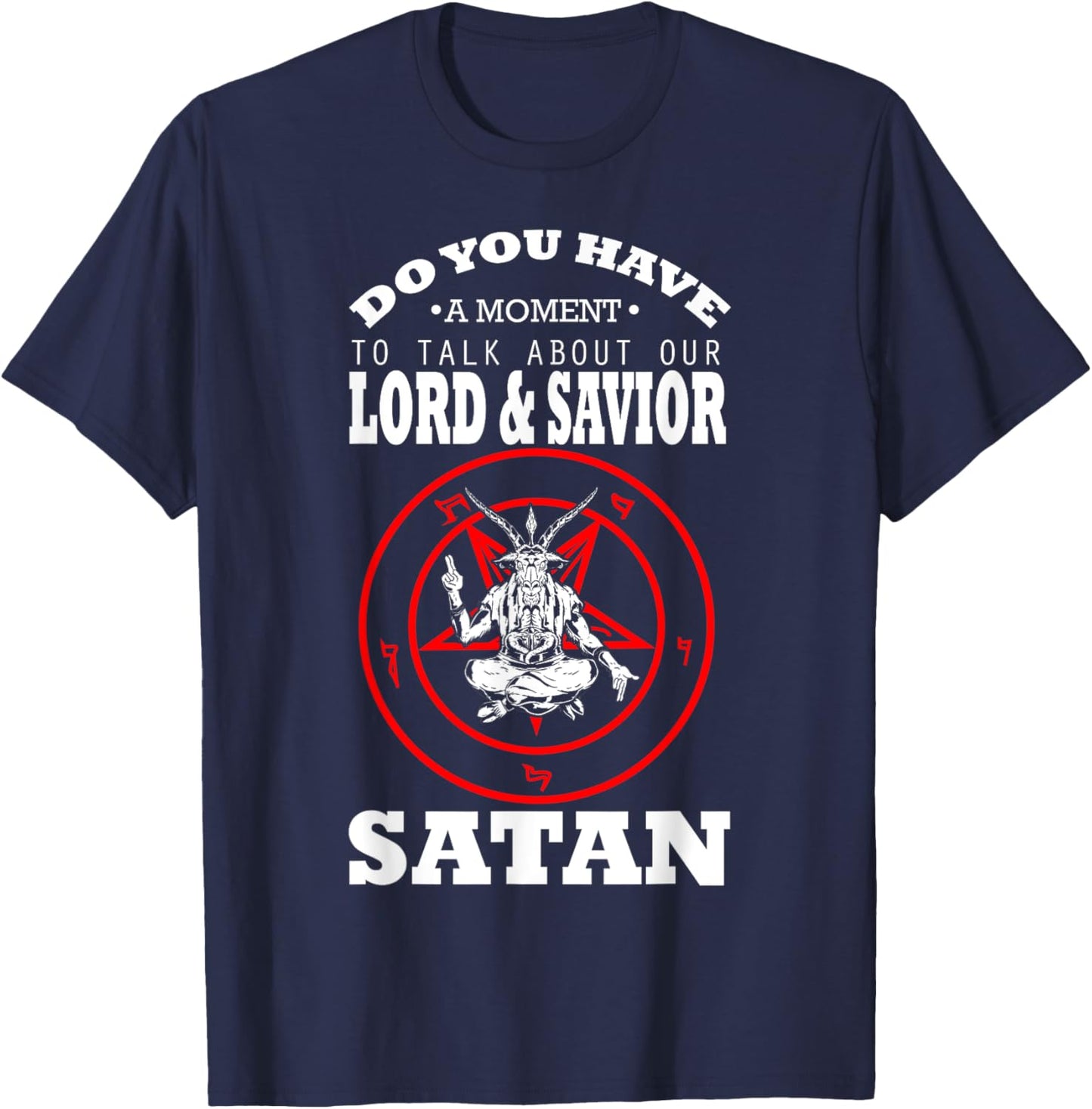 Lord And Savior Satan Blackcraft Cult Witchcraft Anti Christ T-Shirt - T-Shirt | Navy