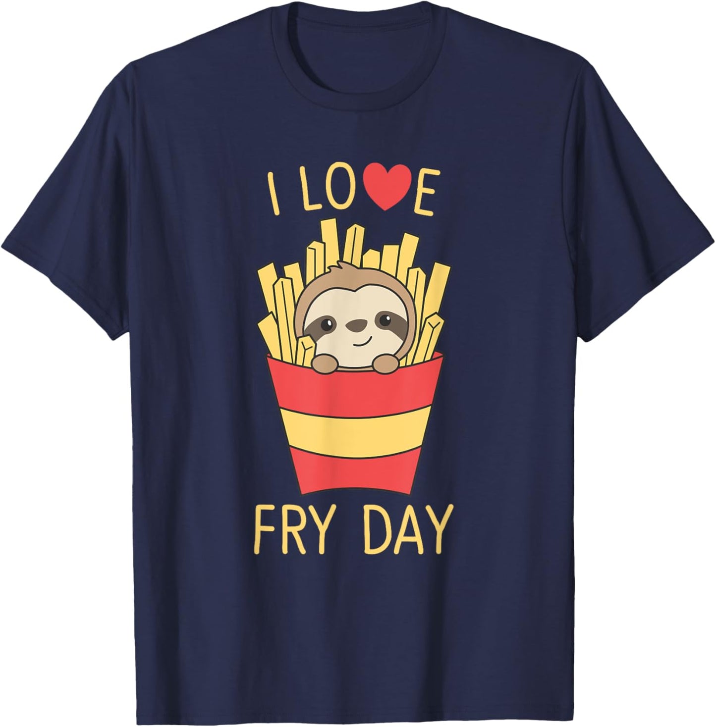 I Love Fry Day Fries Friday Funny Sloth T-Shirt - T-Shirt | Navy