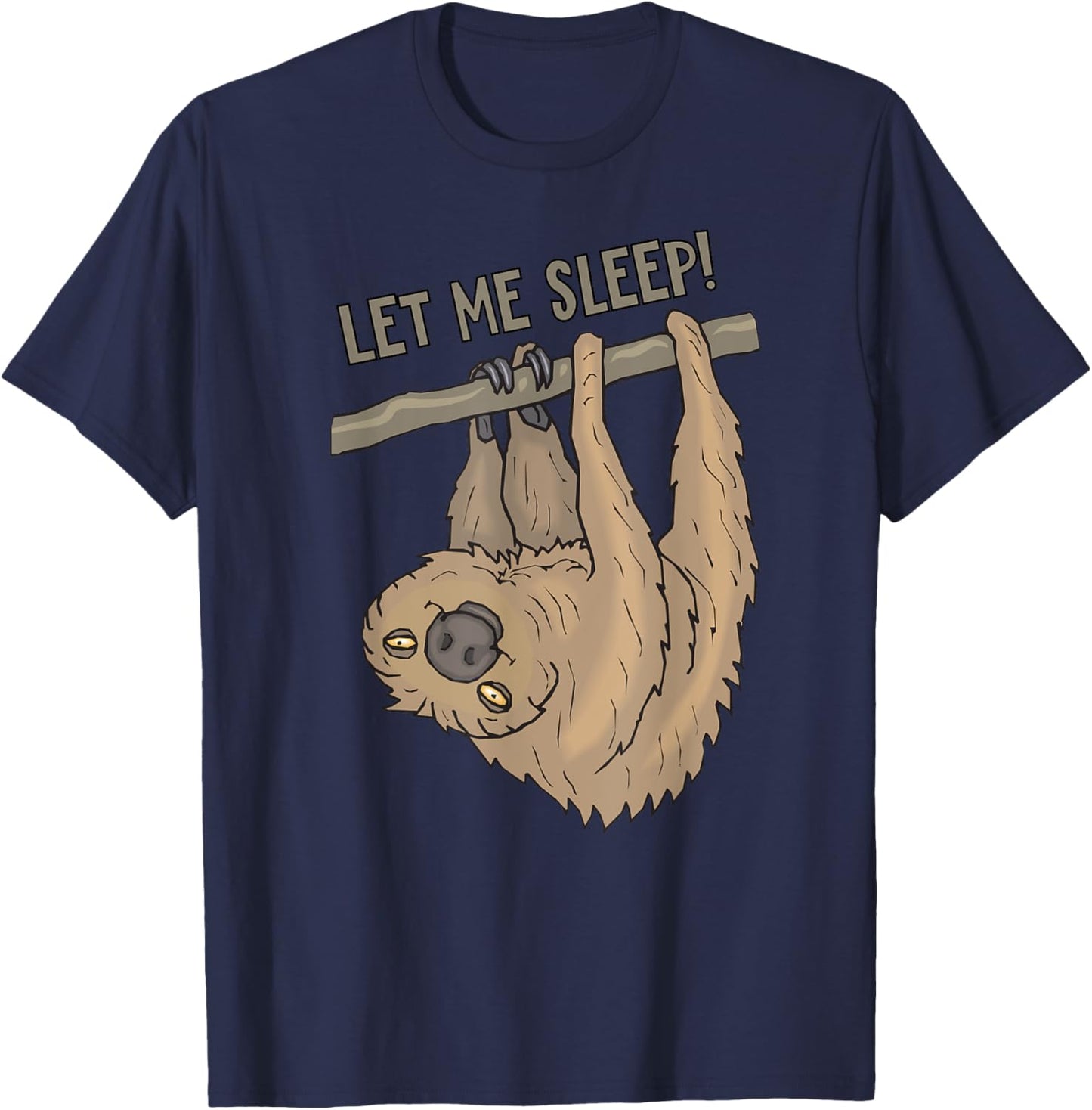 Let Me Sleep Fun4m3 Sloth Animal Funny Sleep Shirt T-Shirt - T-Shirt | Navy