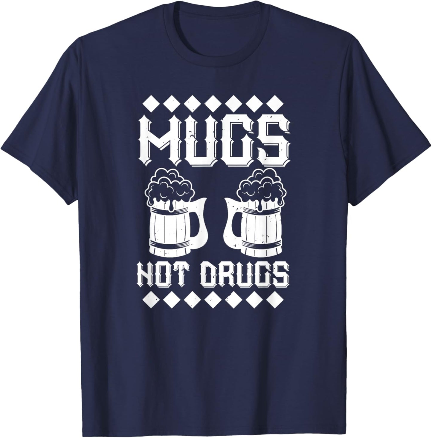 Mugs Not Drugs - Funny Beer Lover T-Shirt - T-Shirt | Navy