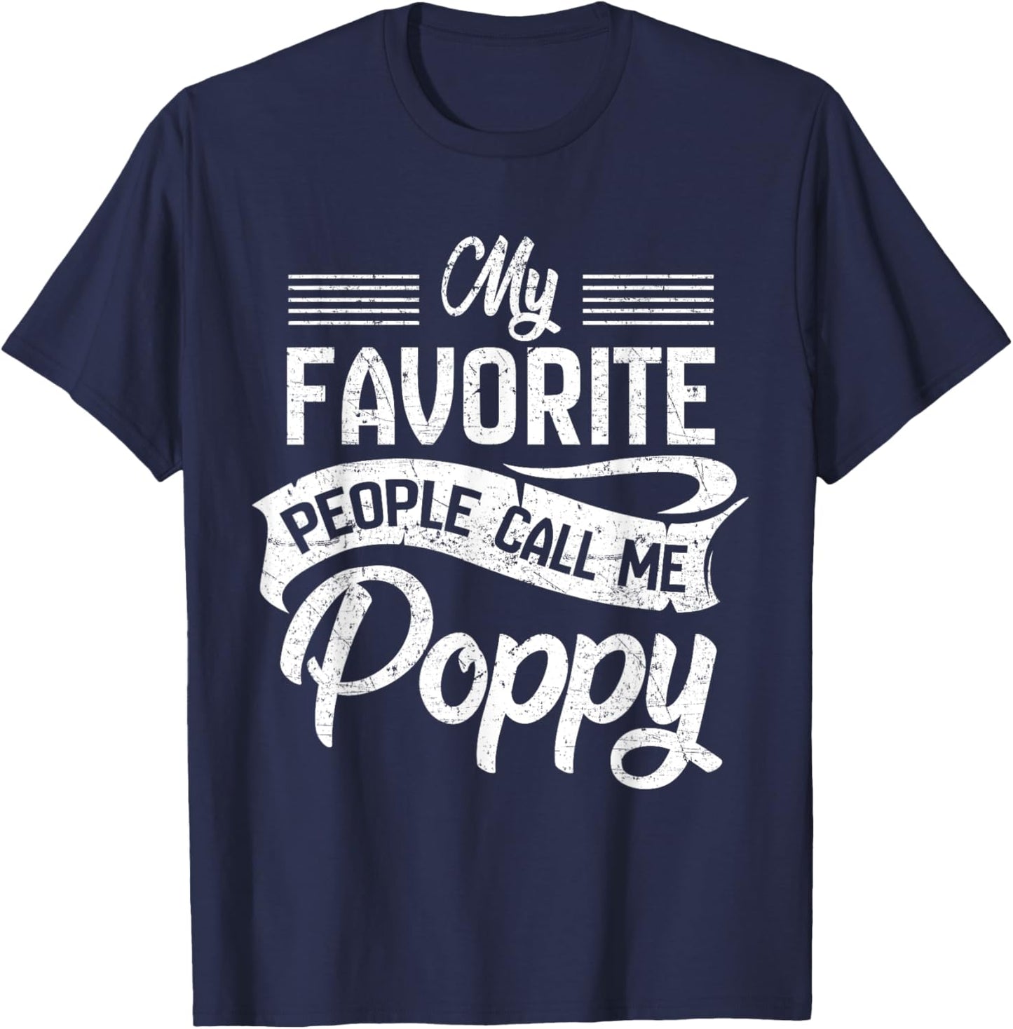 My Favorite People Call Me Poppy T shirt Grandpa Fathers Day T-Shirt - T-Shirt | Navy