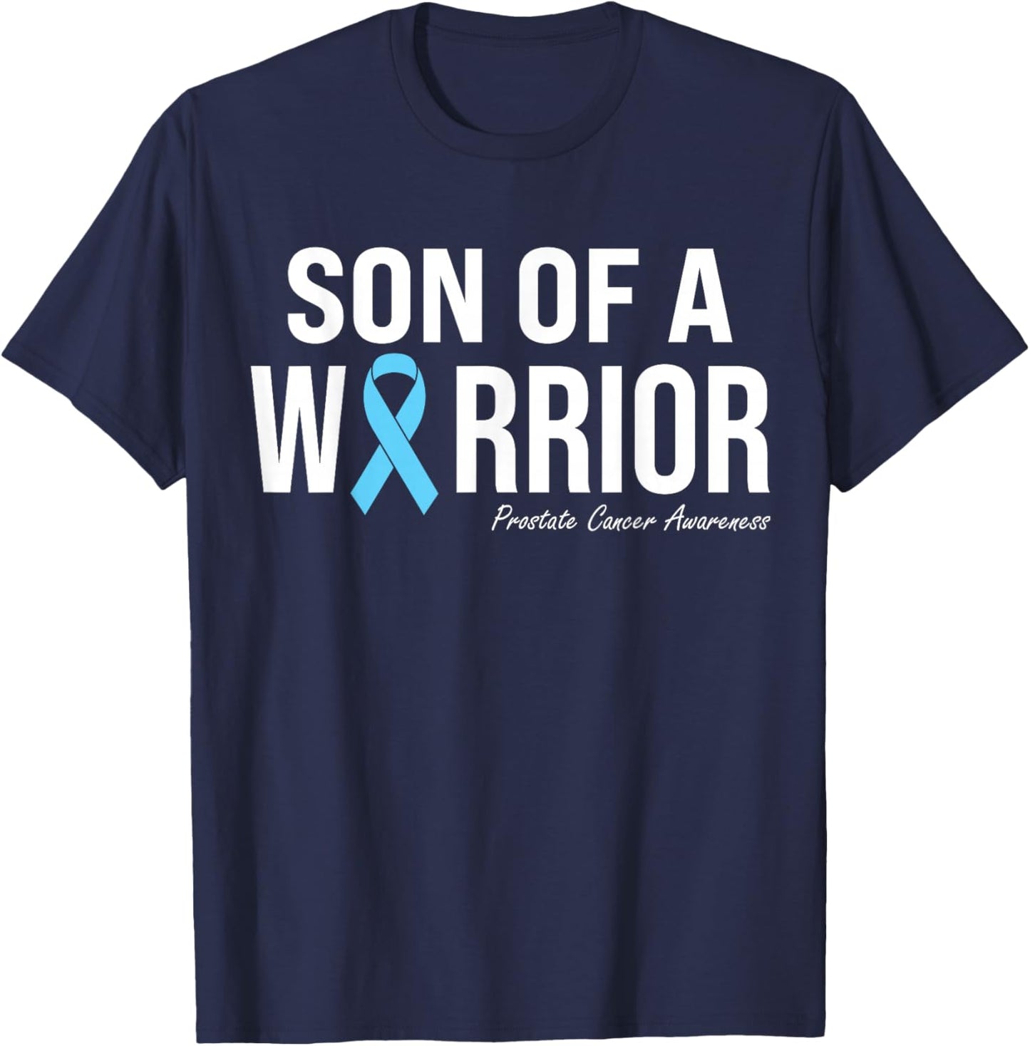 Family Prostate Cancer Awareness Light Blue Son of a Warrior T-Shirt - T-Shirt | Navy