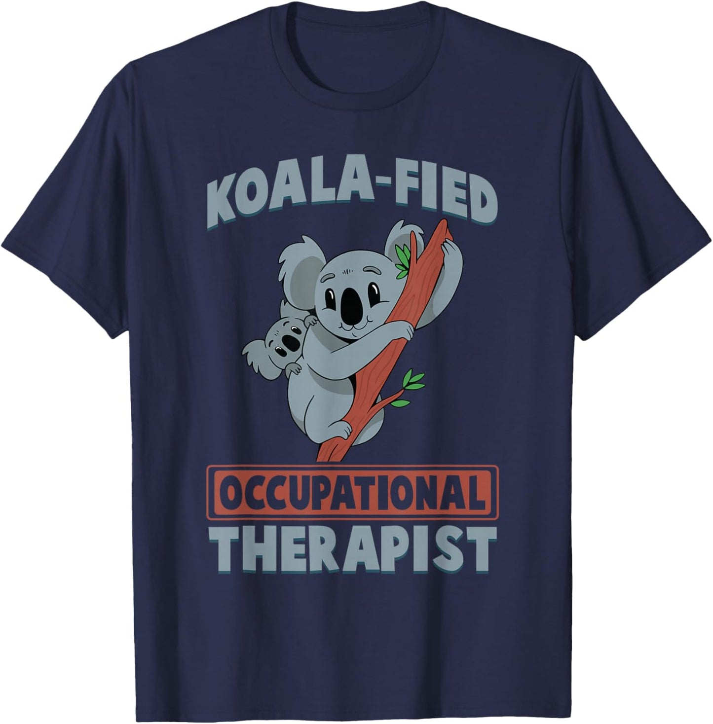 Cute Koala Occupational Therapy Qualified OT OTA T-Shirt - T-Shirt | Navy