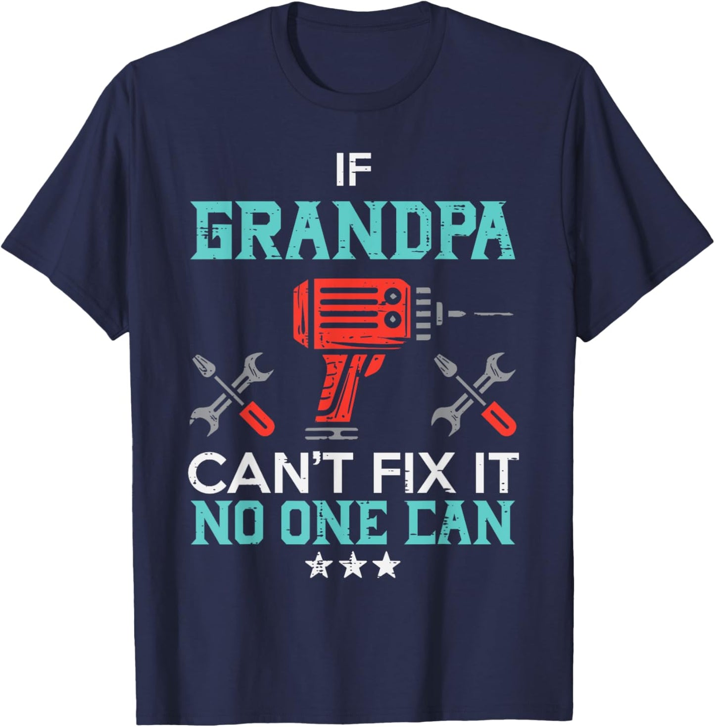If Grandpa Cant Fix It No One Can Funny Fathers Day Paw Men T-Shirt - T-Shirt | Navy