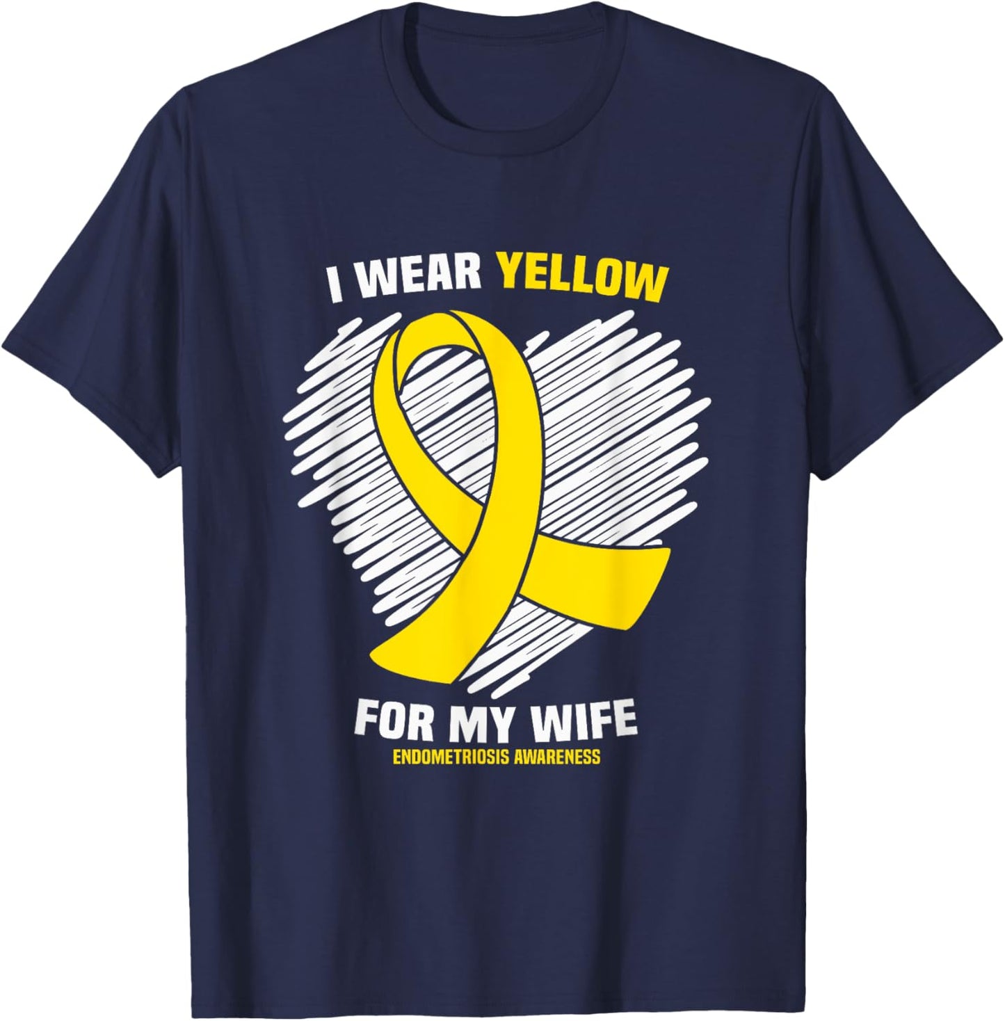 I Wear Yellow For My Wife Endometriosis Awareness T-Shirt - T-Shirt | Navy
