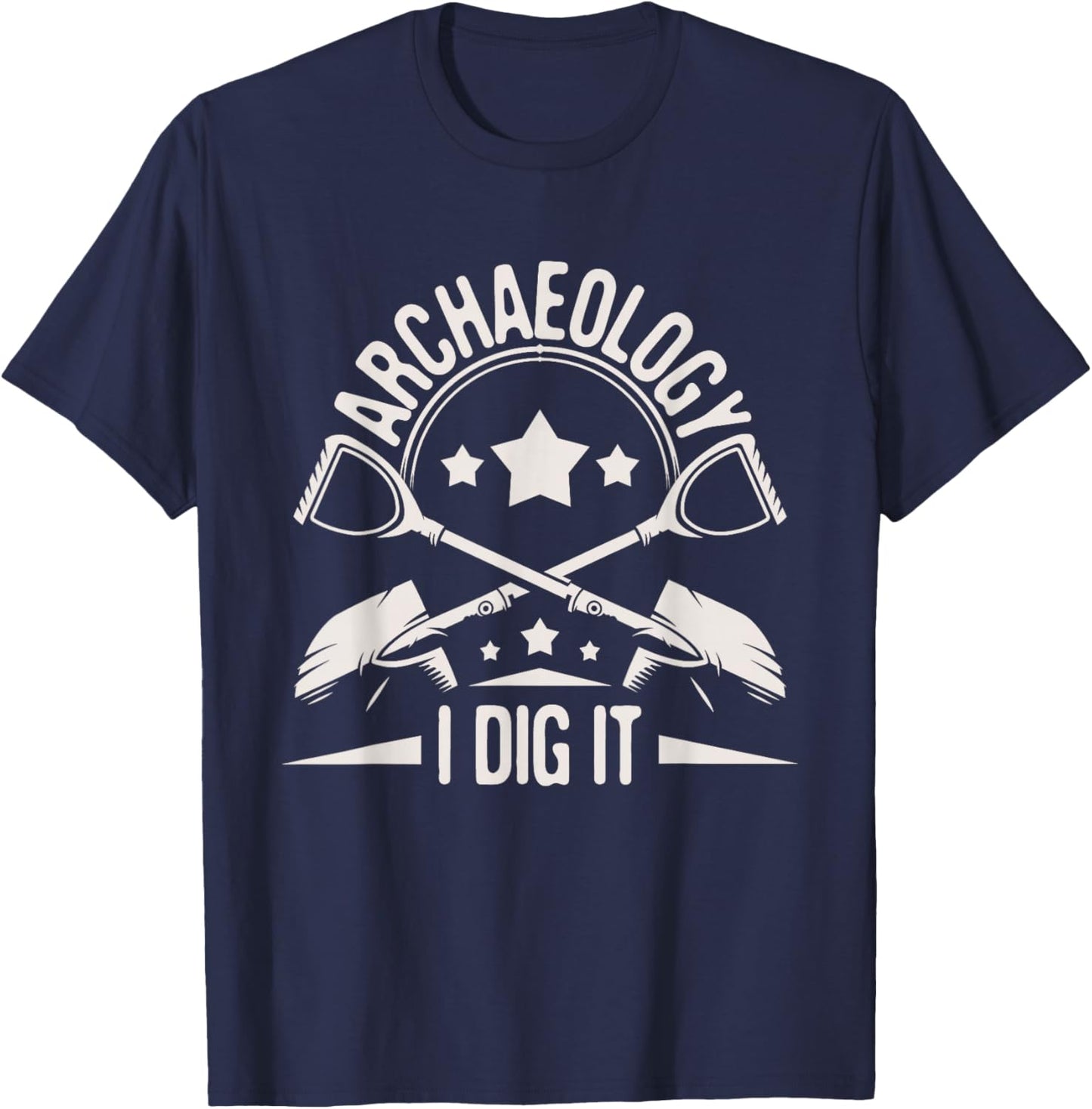 Archaeology I Dig It - Archaeologist Archeologist Archeology T-Shirt - T-Shirt | Navy
