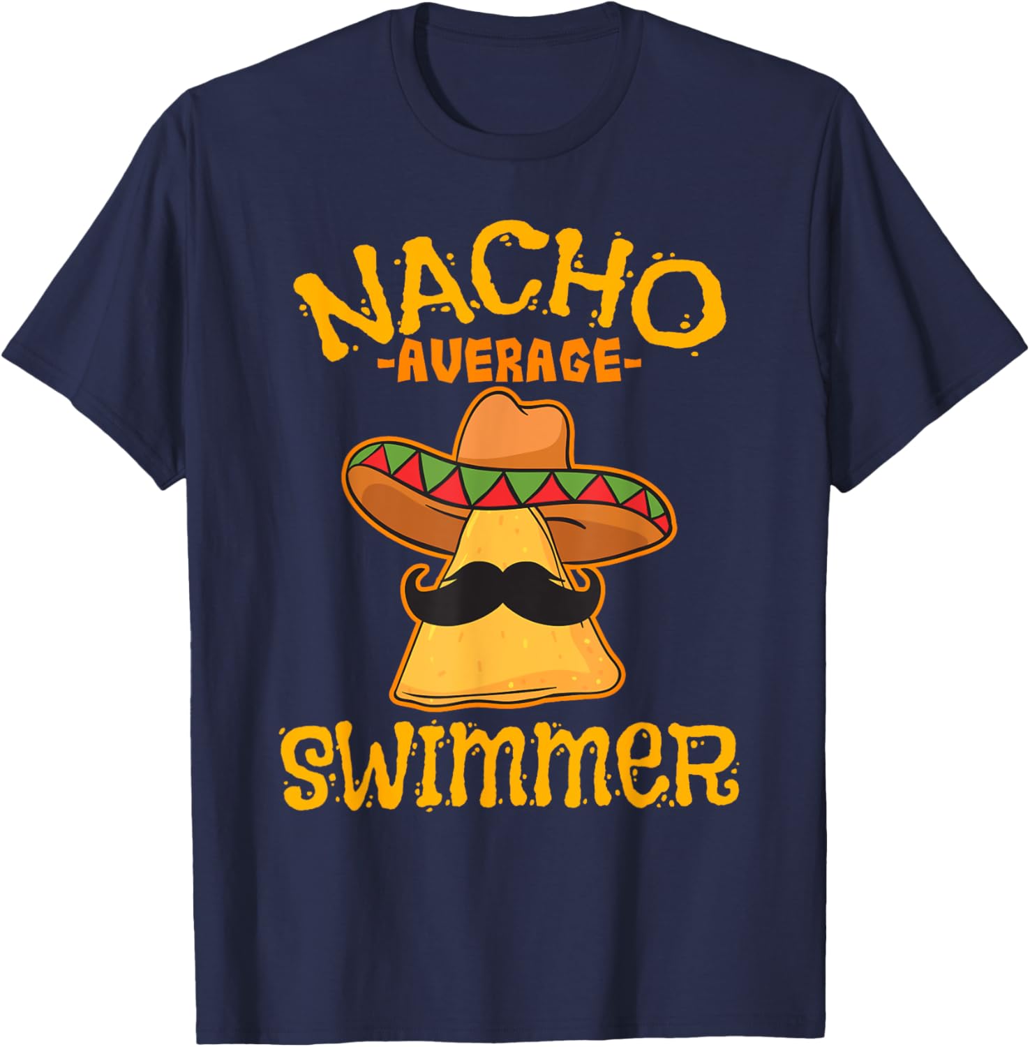 Nacho Average Swimmer Cinco De Mayo Mexican Fiesta Swimming T-Shirt - T-Shirt | Navy