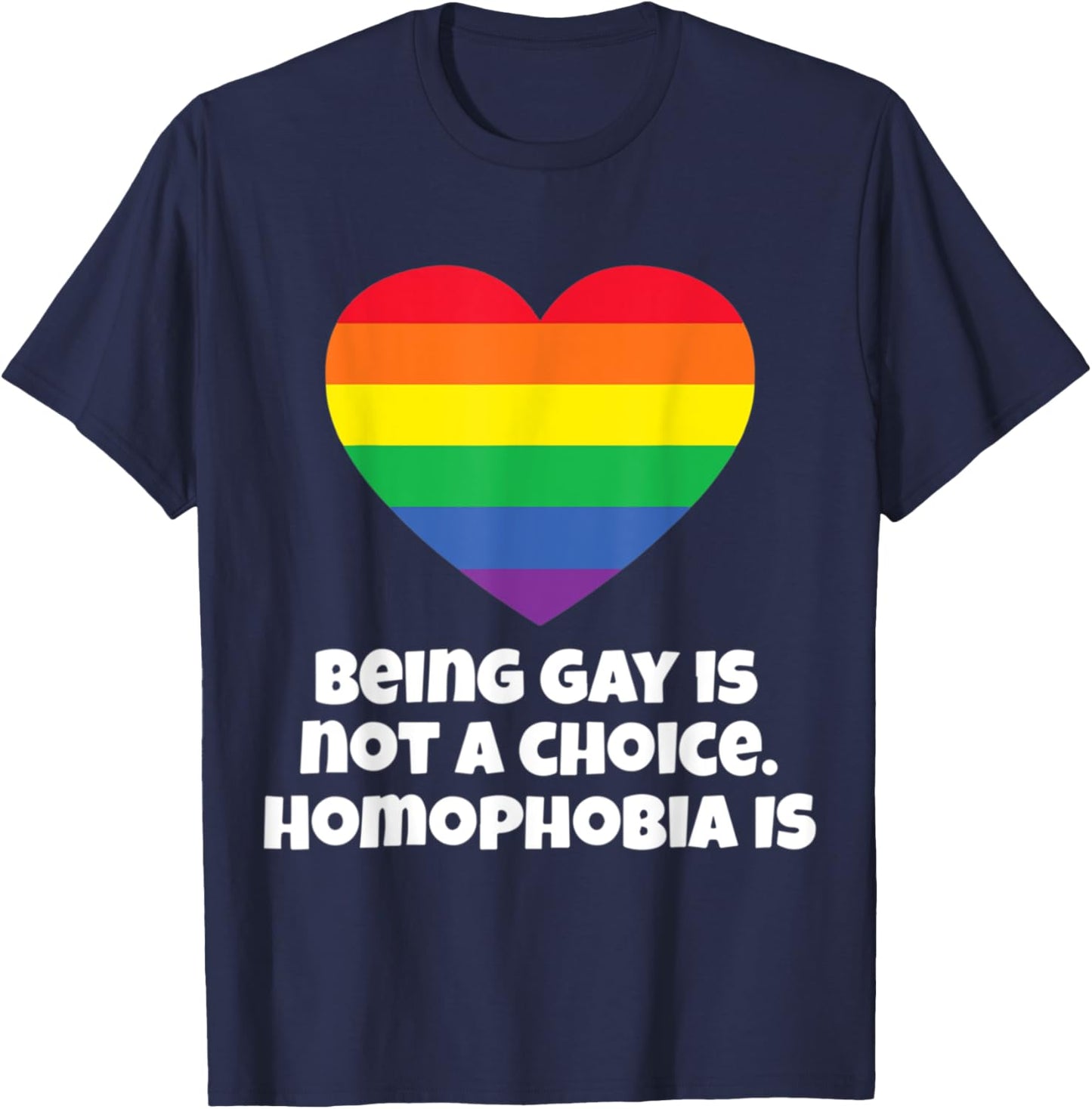 Gay Pride Being Gay Is Not A Choice Homophobia Is T-Shirt - T-Shirt | Navy