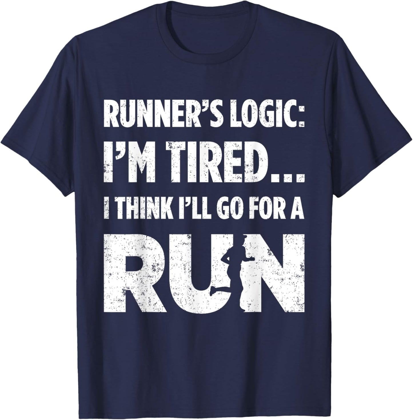 Runners Logic: Im Tired… I Think Ill Go For A Run Running T-Shirt - T-Shirt | Navy