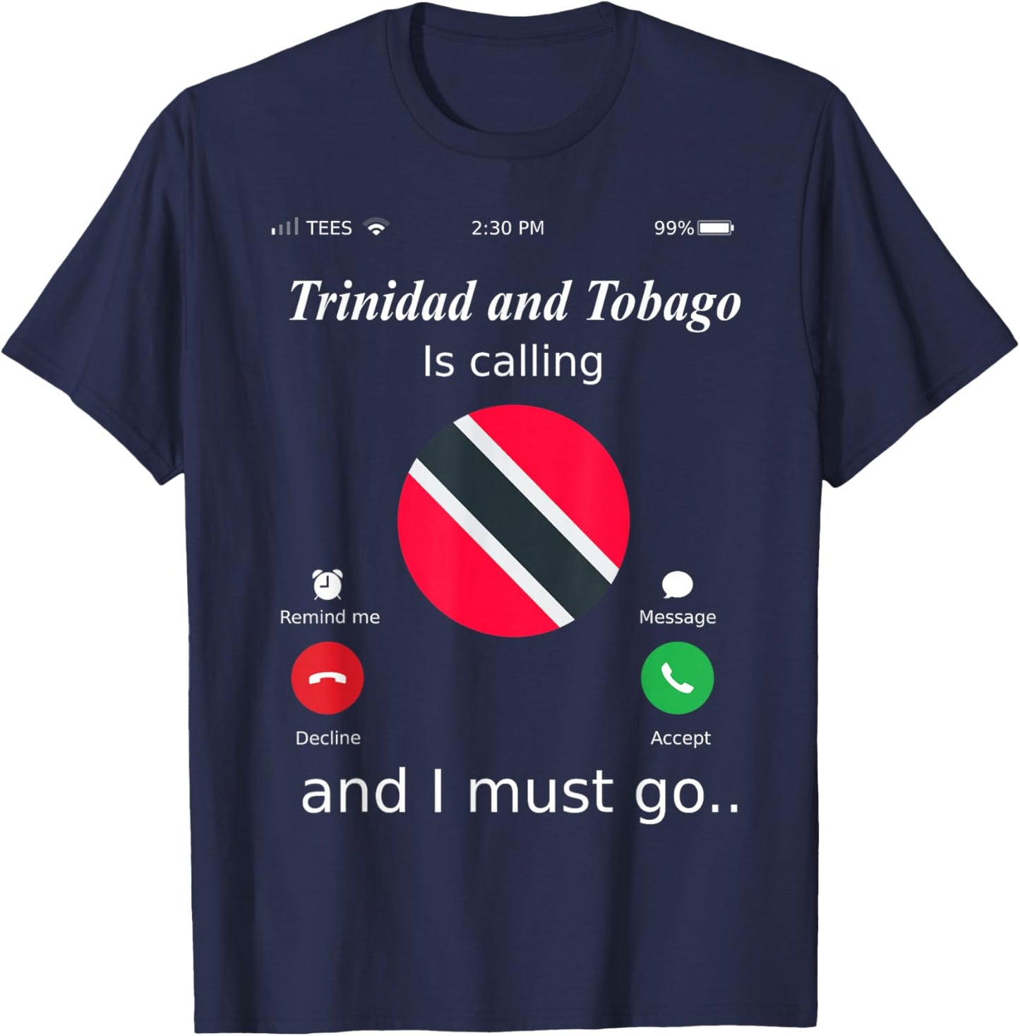 Trinidad and Tobago Is Calling and I Must Go Trinidad and To T-Shirt - T-Shirt | Navy