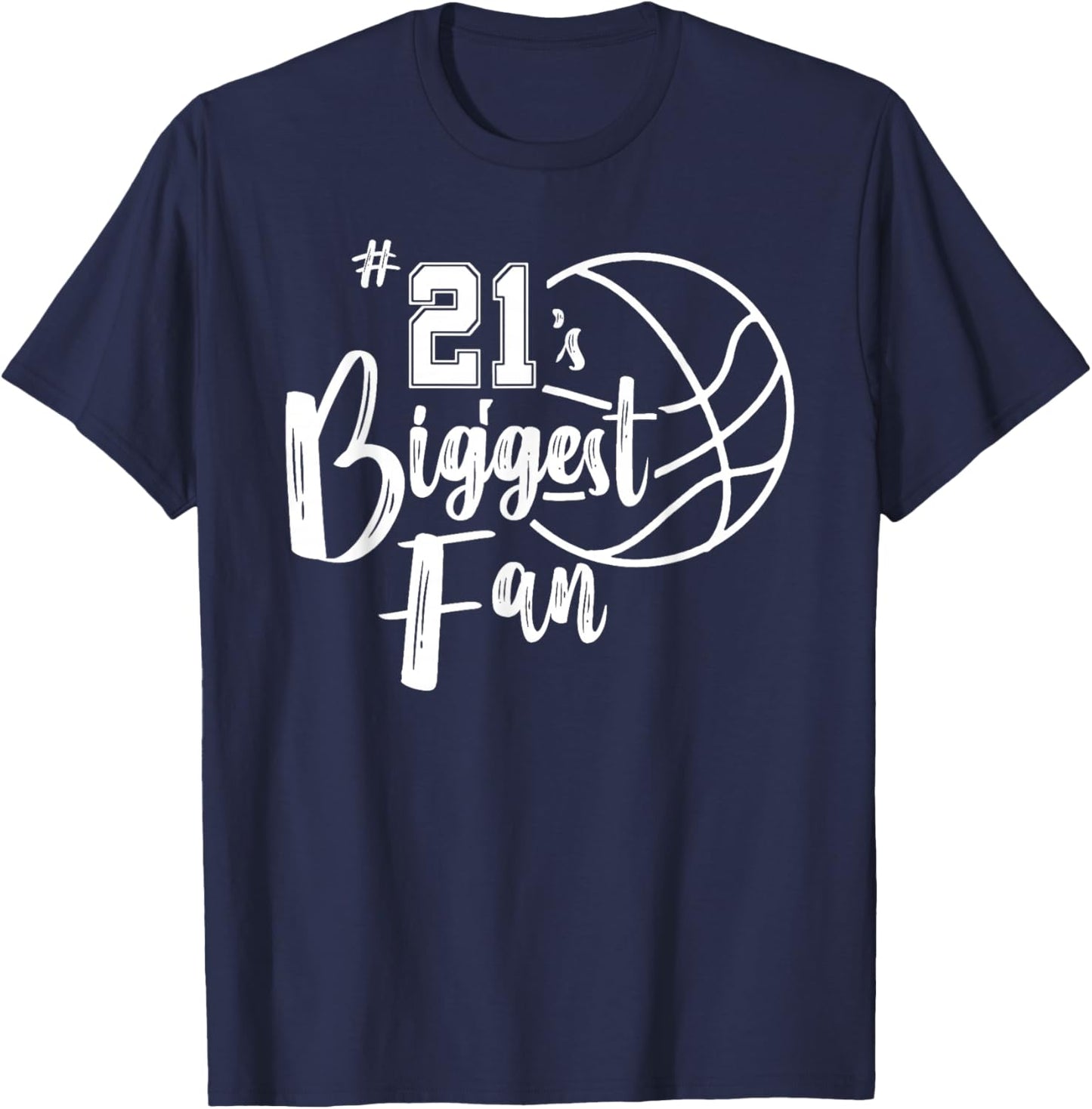 Number 21's Biggest Fan Shirt Basketball Player Mom Dad T-Shirt - T-Shirt | Navy
