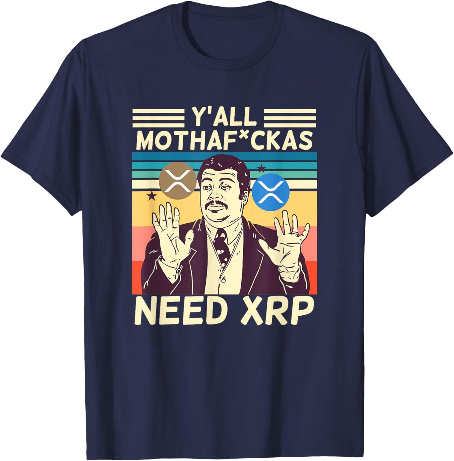 Y'all Motha Fuckas Need XRP Funny Crypto Currency T-Shirt - T-Shirt | Navy