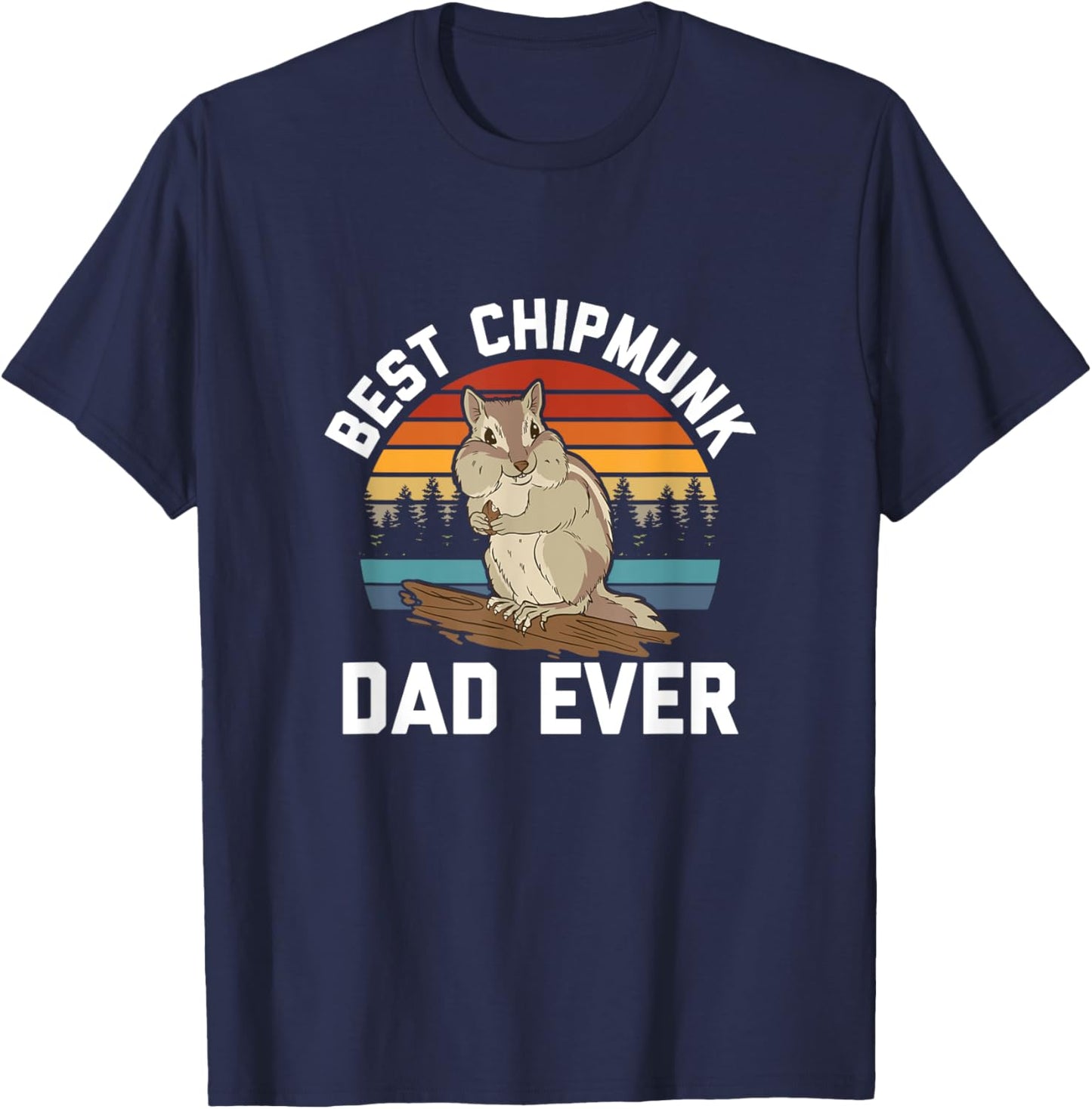 Best Chipmunk Dad Ever - Pet Chipmunk Lover T-Shirt - T-Shirt | Navy