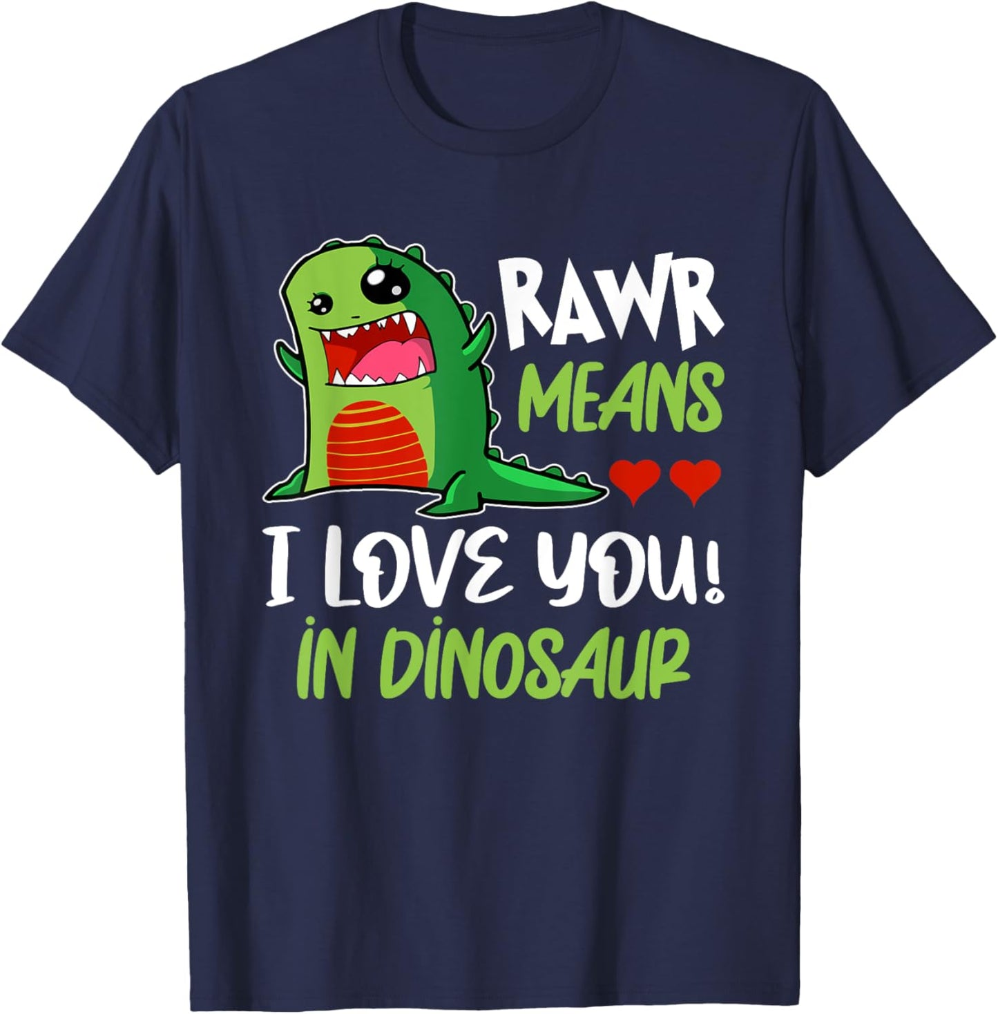 Rawr Means, I Love You in Dinosaur Funny T-Rex Kawaii Dino T-Shirt - T-Shirt | Navy