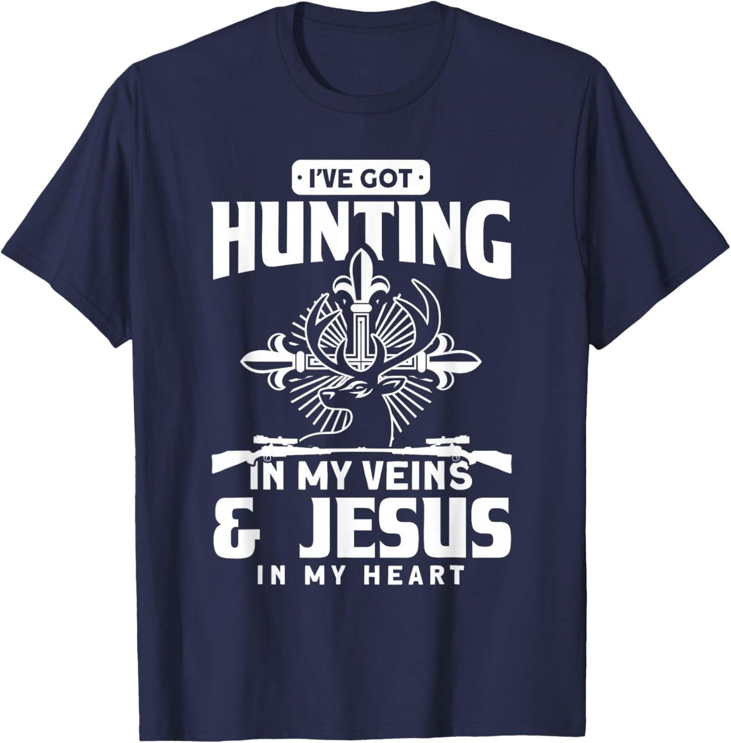 Hunting In my Veins & Jesus In My Heart Deer Hunting Hunter T-Shirt - T-Shirt | Navy