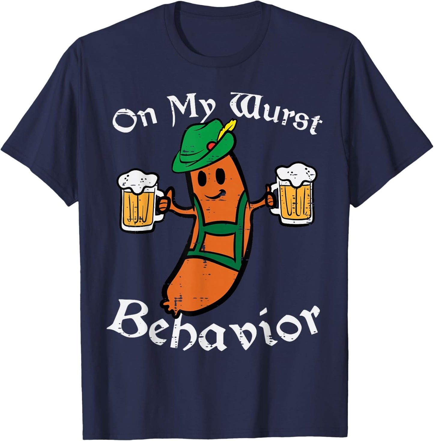 Oktoberfest On My Wurst Behavior Funny German Men Women T-Shirt - T-Shirt | Navy
