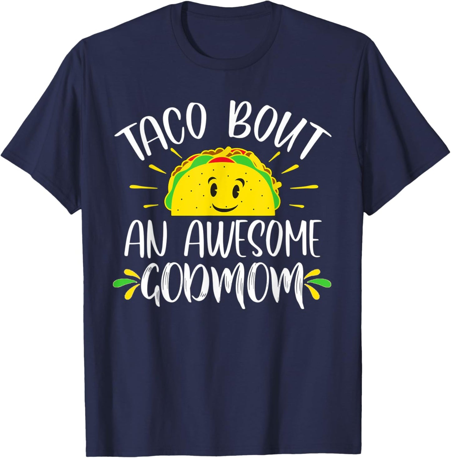 Taco Bout An Awesome Godmom Mother's Day Funny Taco T-Shirt - T-Shirt | Navy