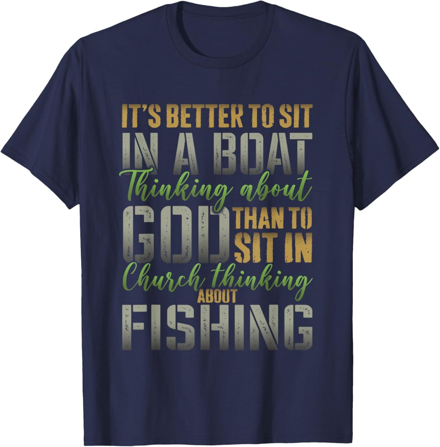 Better to Sit in a Boat Thinking about God Fishing T-Shirt - T-Shirt | Navy