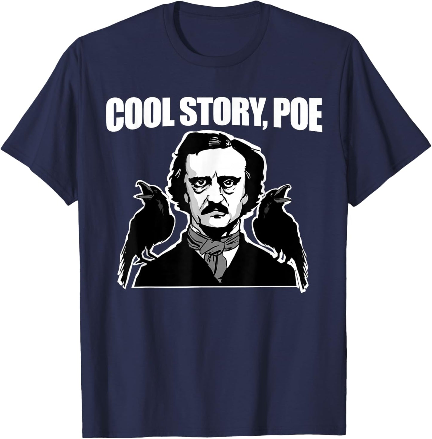 Cool Story Poe funny Edgar Allan Poe T-Shirt - T-Shirt | Navy