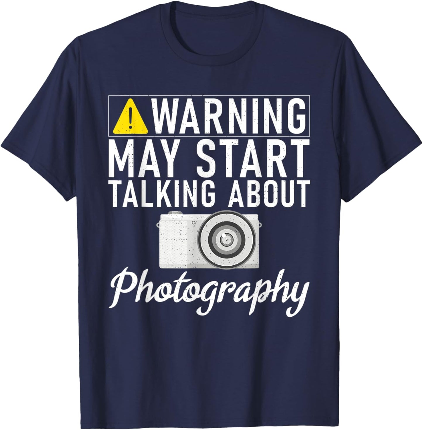 Warning may start talking about Photography Photo Camera T-Shirt - T-Shirt | Navy