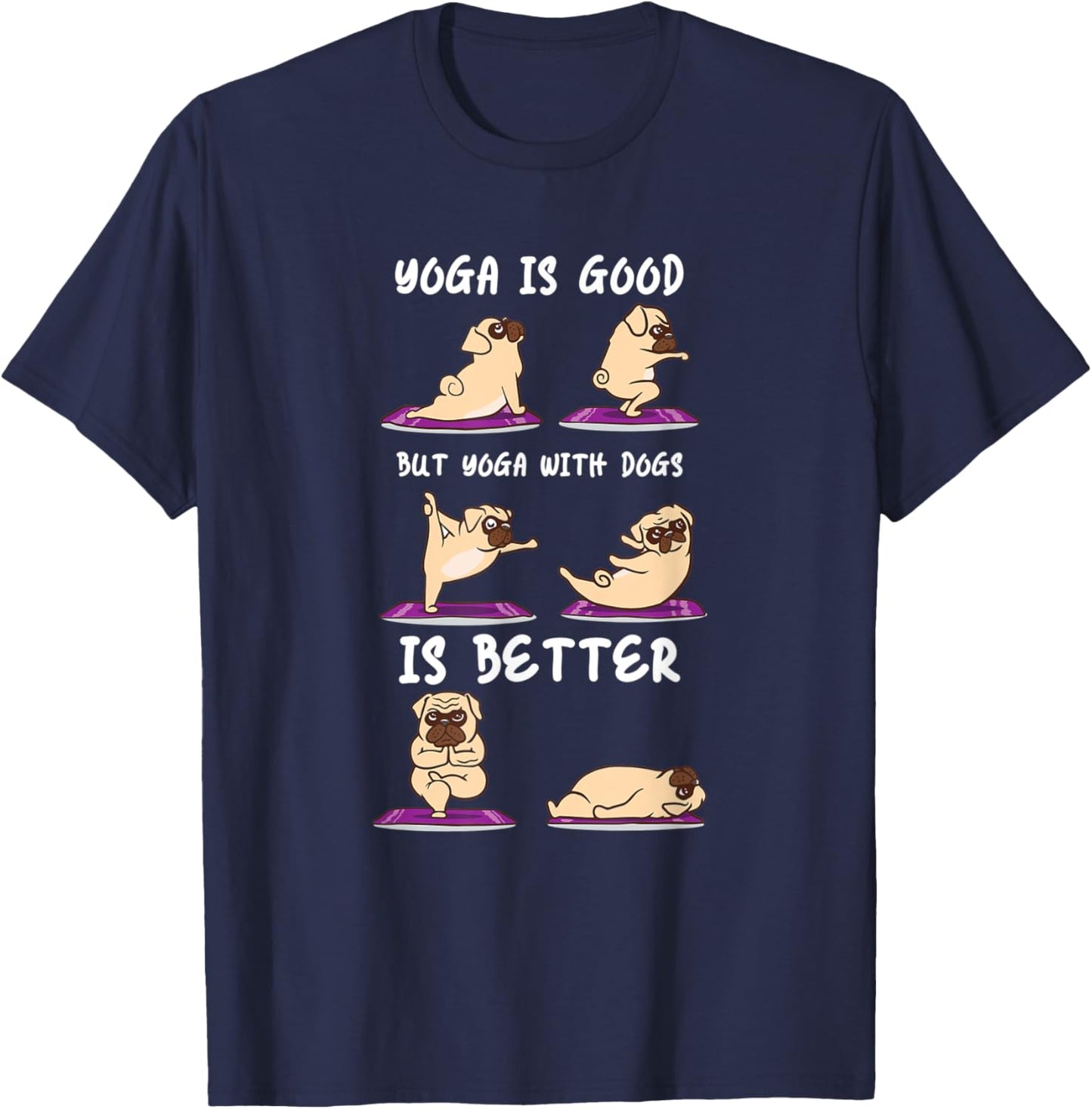 Yoga With Dogs Is Better Puppy Yoga T-Shirt - T-Shirt | Navy