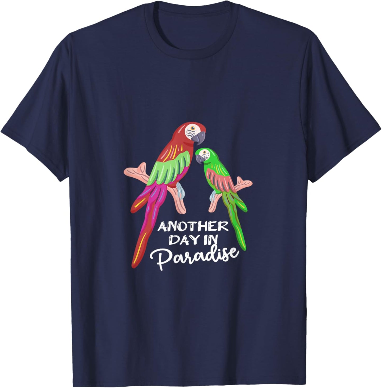 Another day in Paradise funny Parrots T-Shirt - T-Shirt | Navy