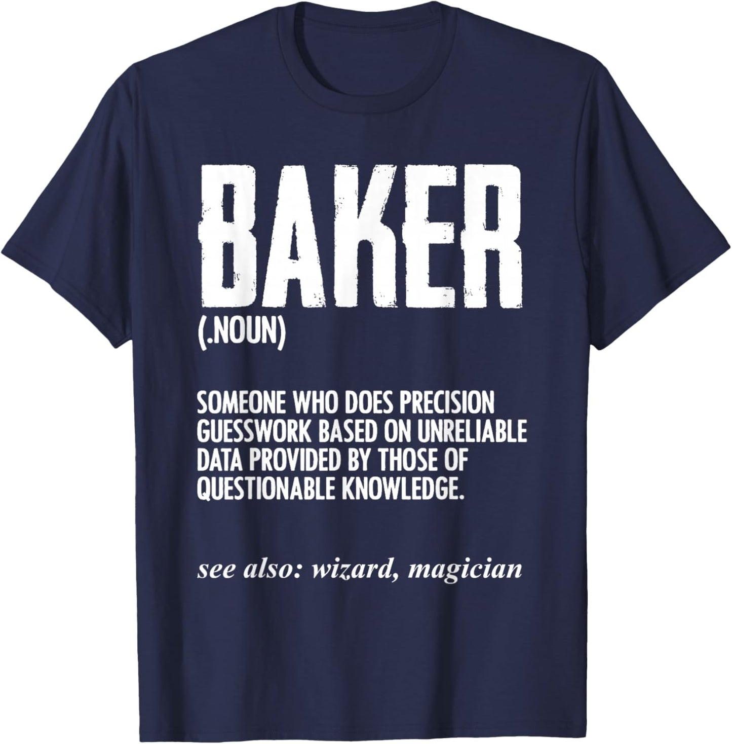 Funny Baker Definition Baking for Pastry Chef Bread Maker T-Shirt - T-Shirt | Navy
