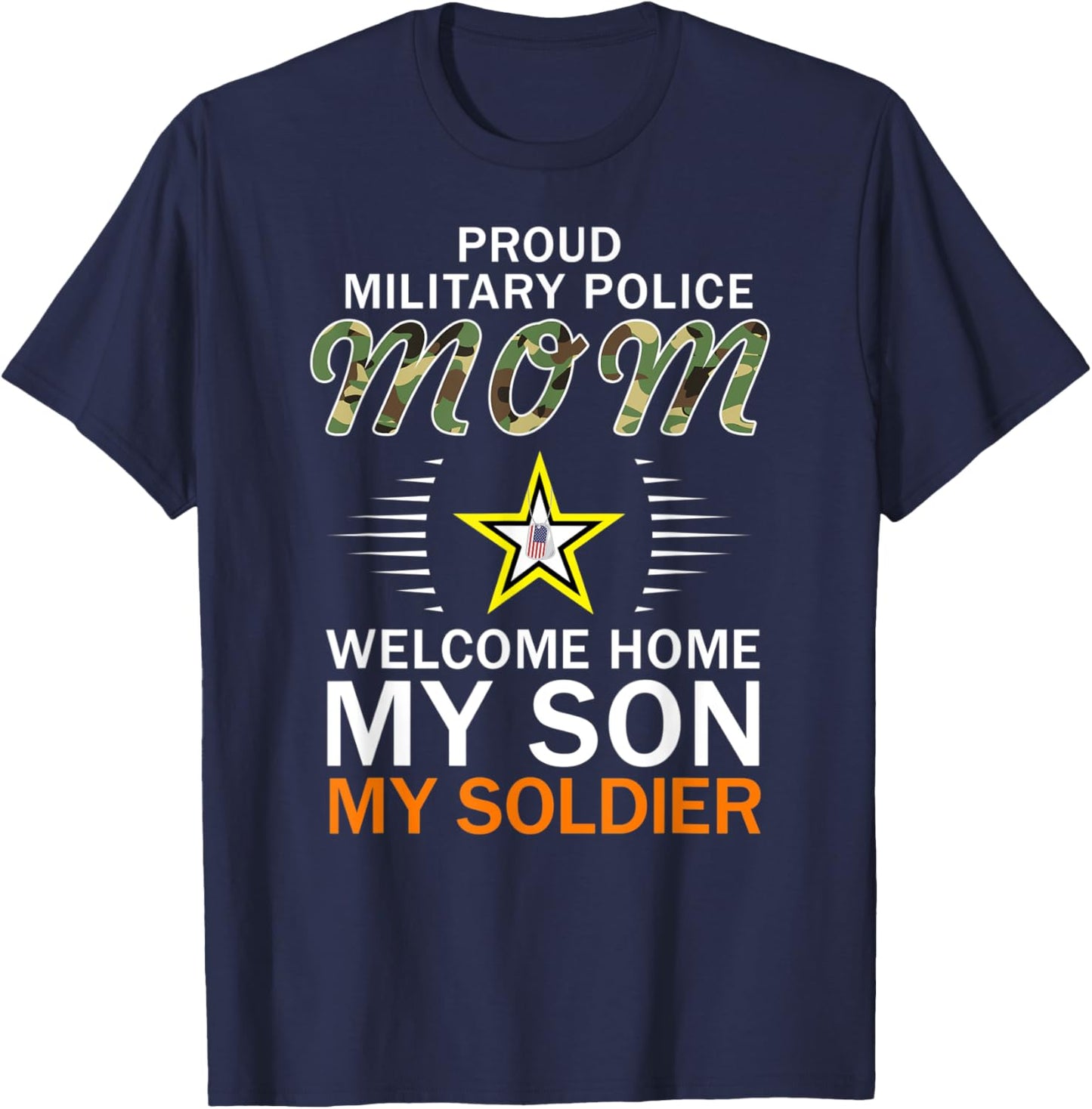 Welcome Home My Son My Soldier-Proud Military Police Mom T-Shirt - T-Shirt | Navy