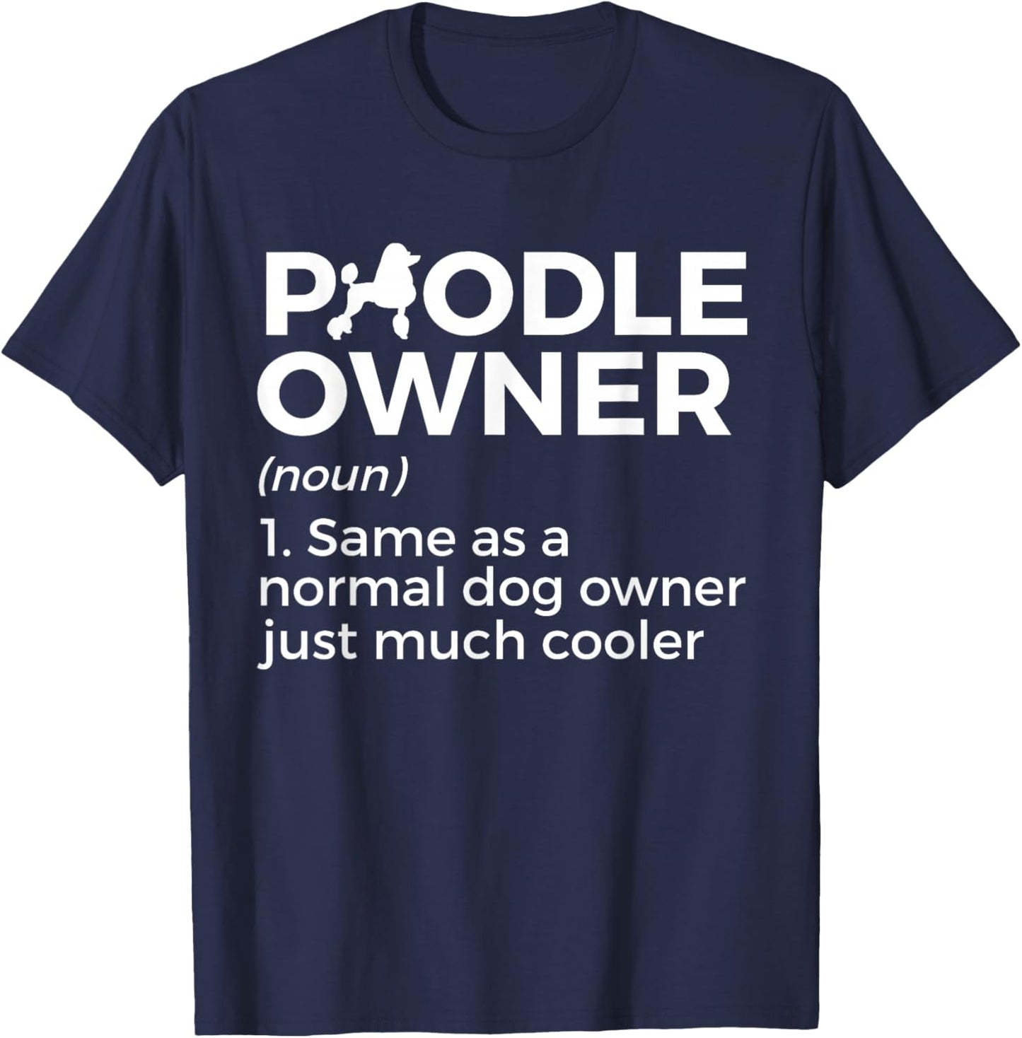 Funny Poodle Owner Definition T-Shirt - T-Shirt | Navy