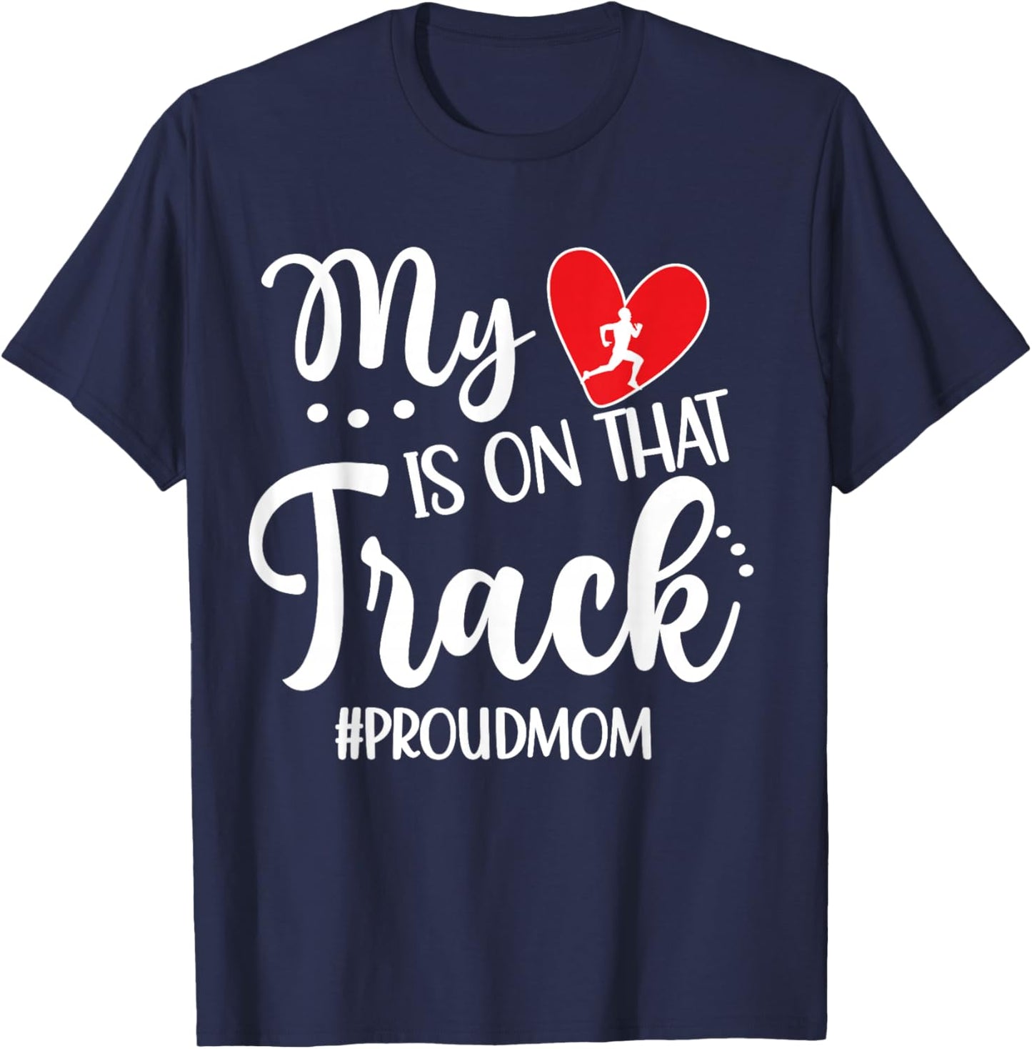 My Heart is On That Track Proud Track Mom T-Shirt - T-Shirt | Navy