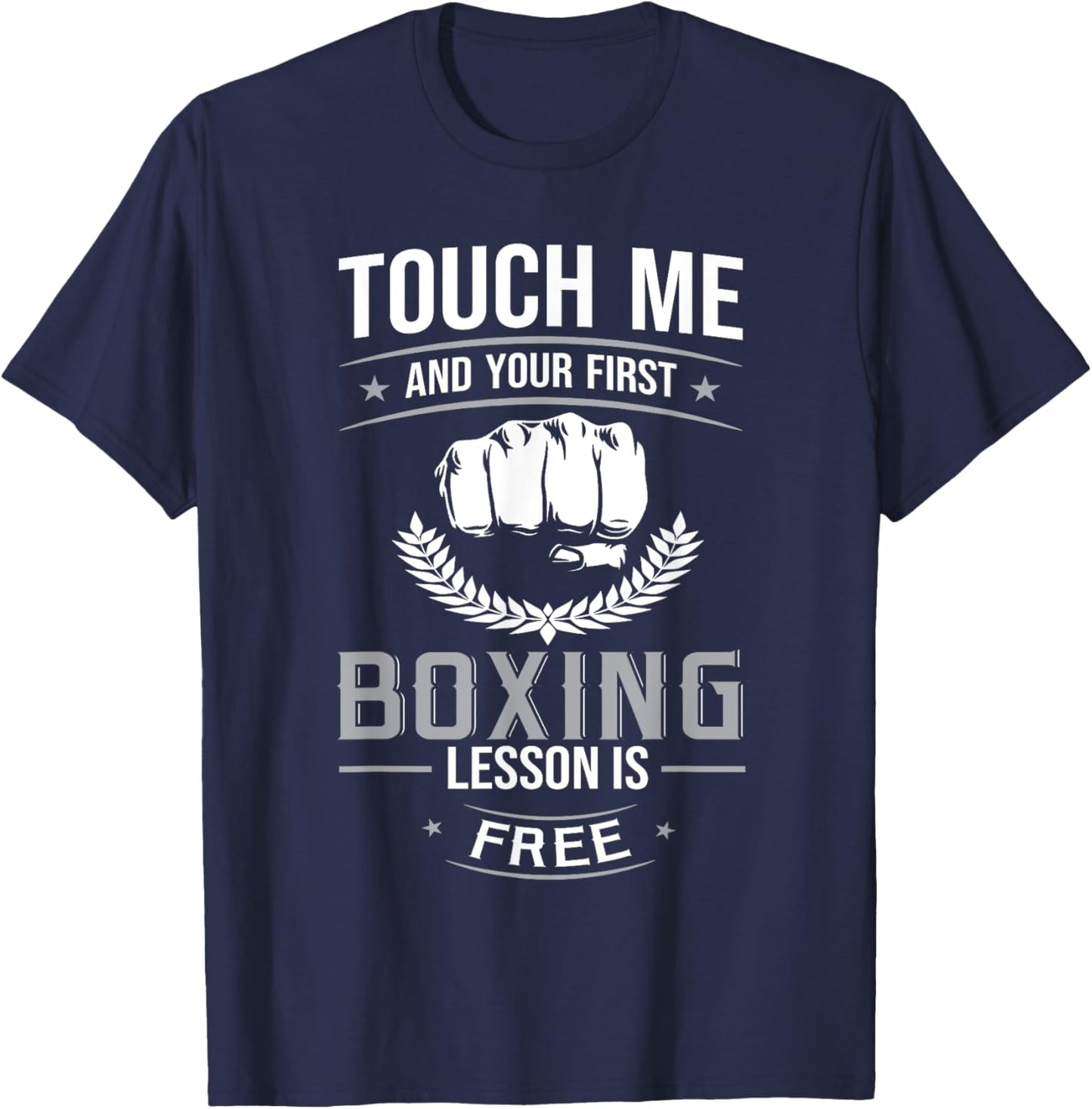 Touch Me and Your First Boxing Lesson is Free Box T-Shirt - T-Shirt | Navy