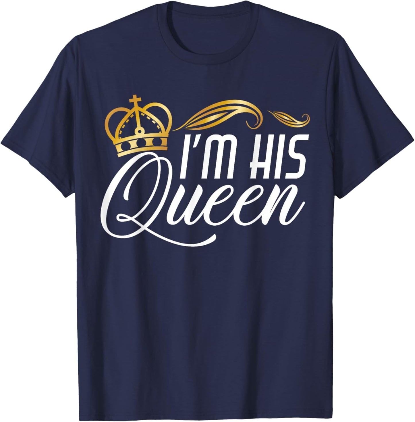 I'm His Queen T-Shirt - T-Shirt | Navy