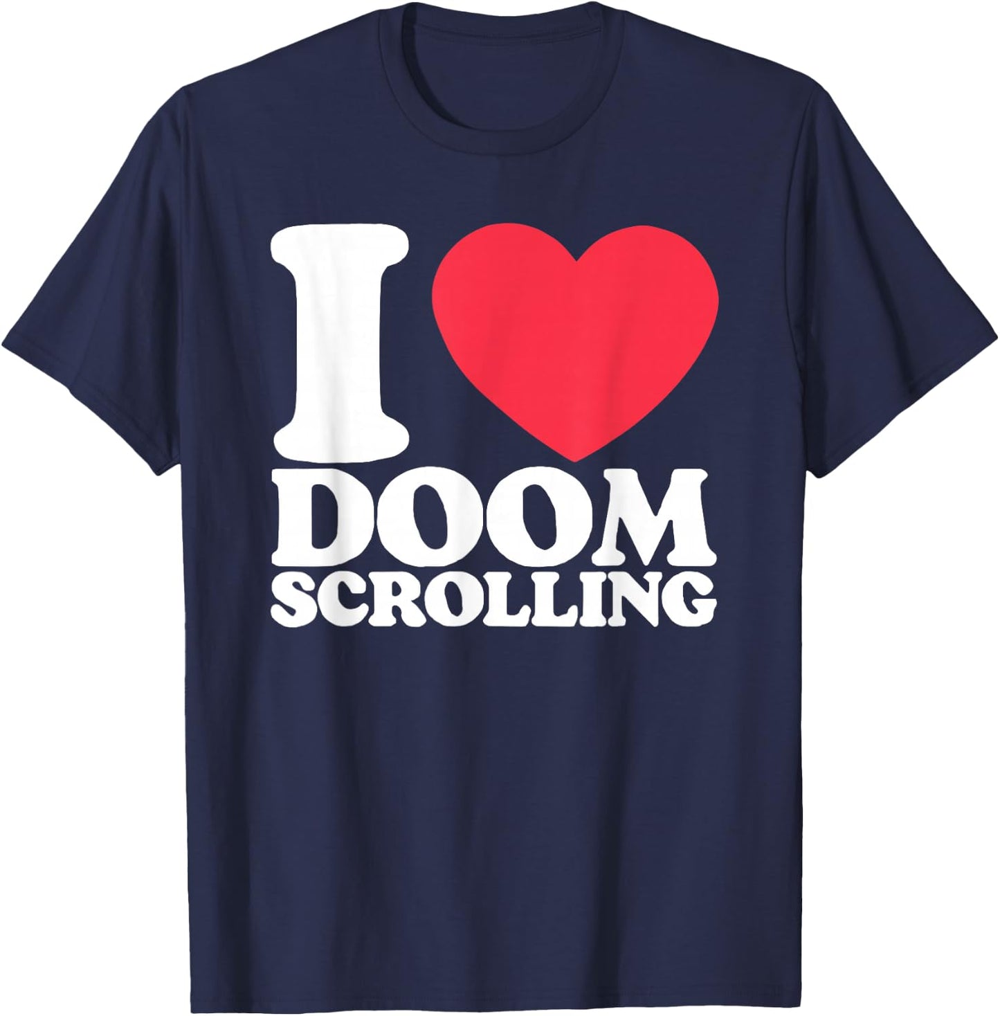 I Heart Doom Scrolling T-Shirt - T-Shirt | Navy