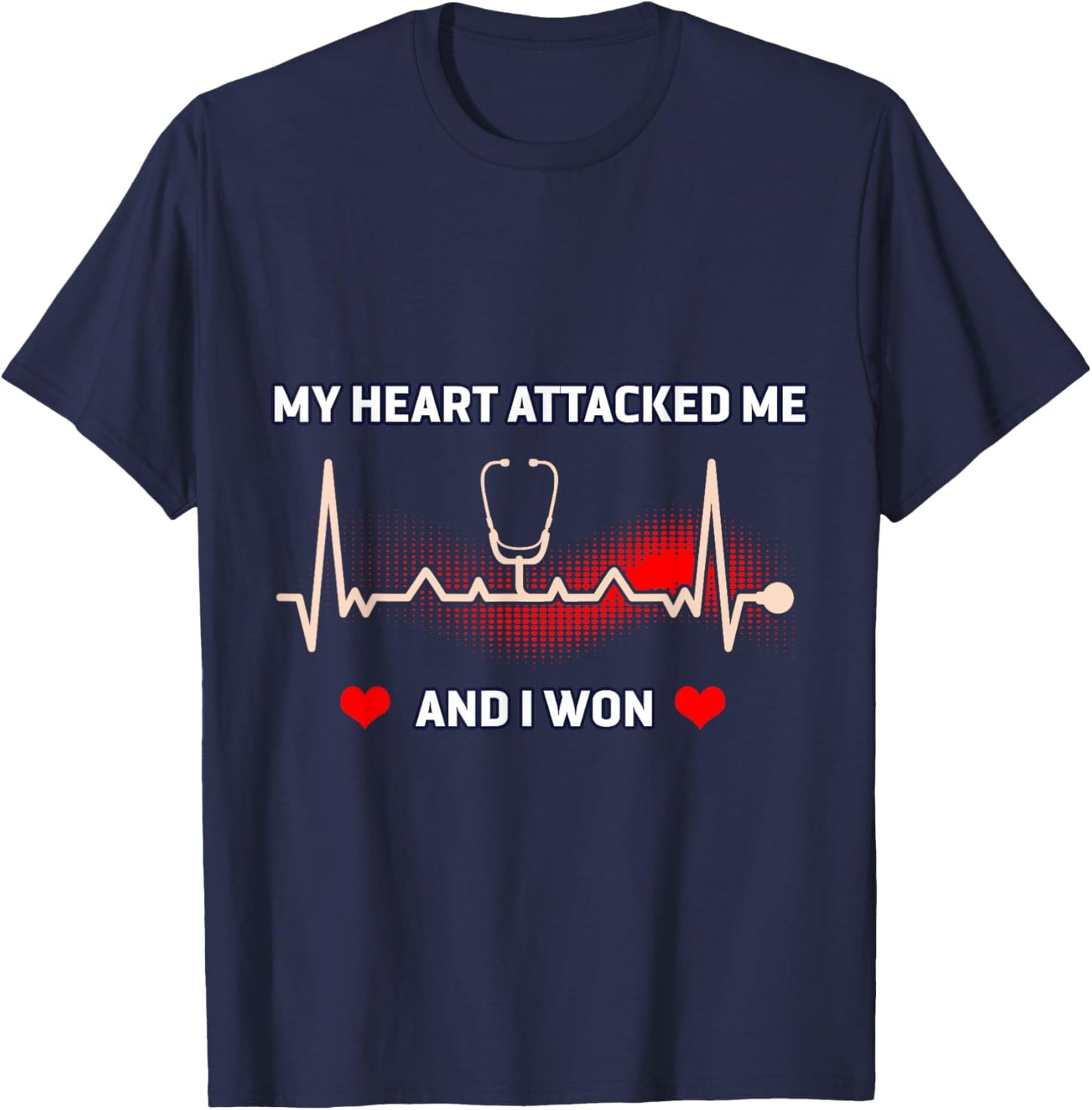 I Survived a Heart Attack Funny Heart Attack Survivor T-Shirt - T-Shirt | Navy