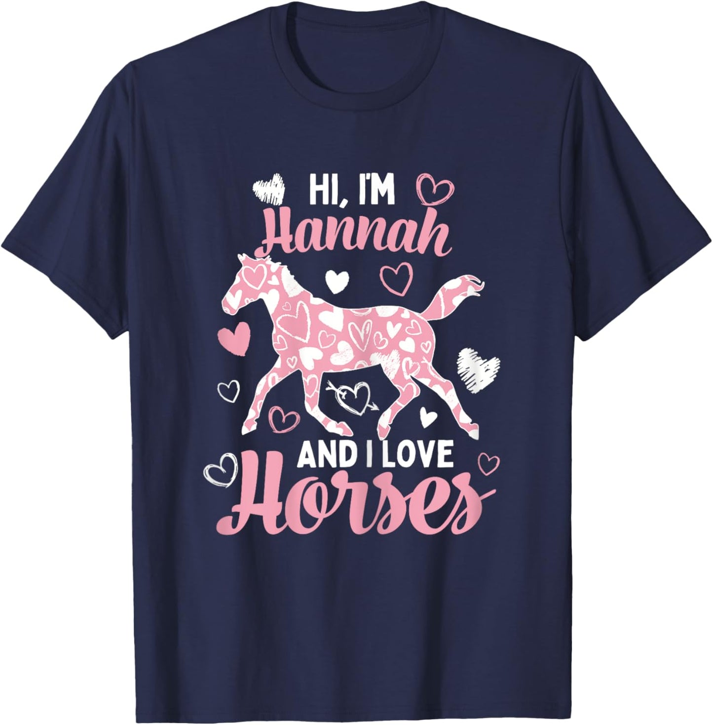 Hi I'm Hannah And I Love Horses - Cute Heart Pattern Horse T-Shirt - T-Shirt | Navy