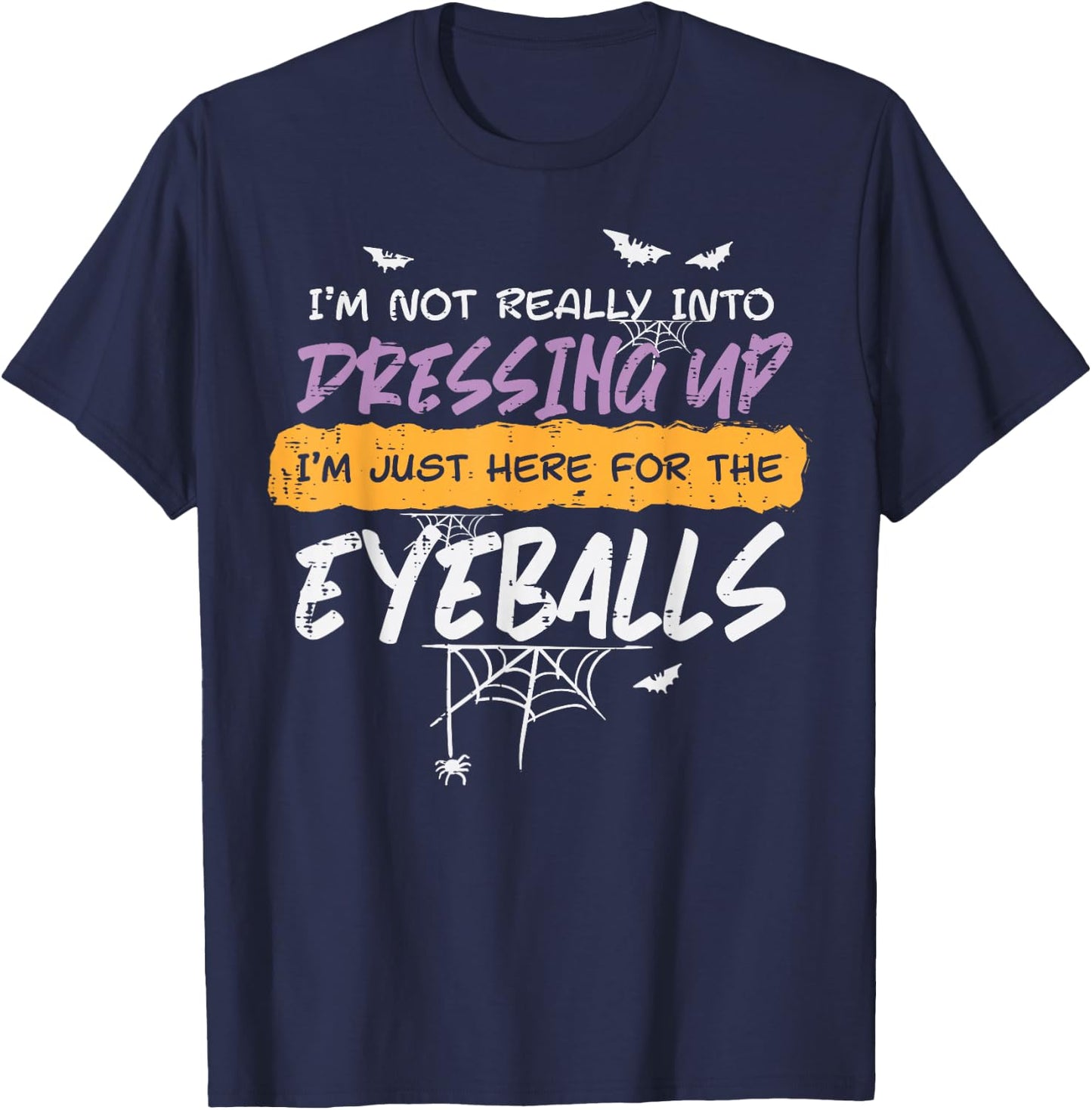Not Into Dressing Up Eyeball Halloween Costume Men Women Kid T-Shirt - T-Shirt | Navy