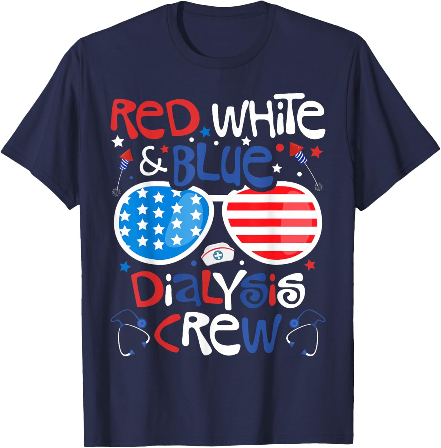 4th of July Red White Blue Dialysis Crew Patriotic Nurse T-Shirt - T-Shirt | Navy
