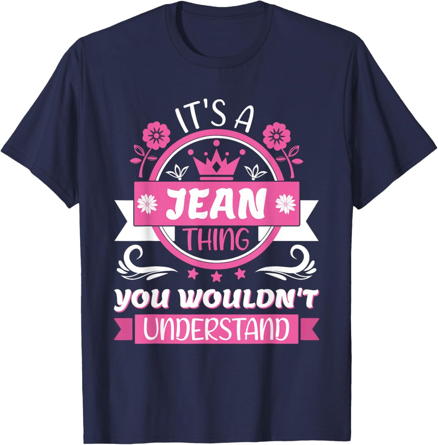 Jean Name | It's a Jean Thing You Wouldn't Understand T-Shirt - T-Shirt | Navy